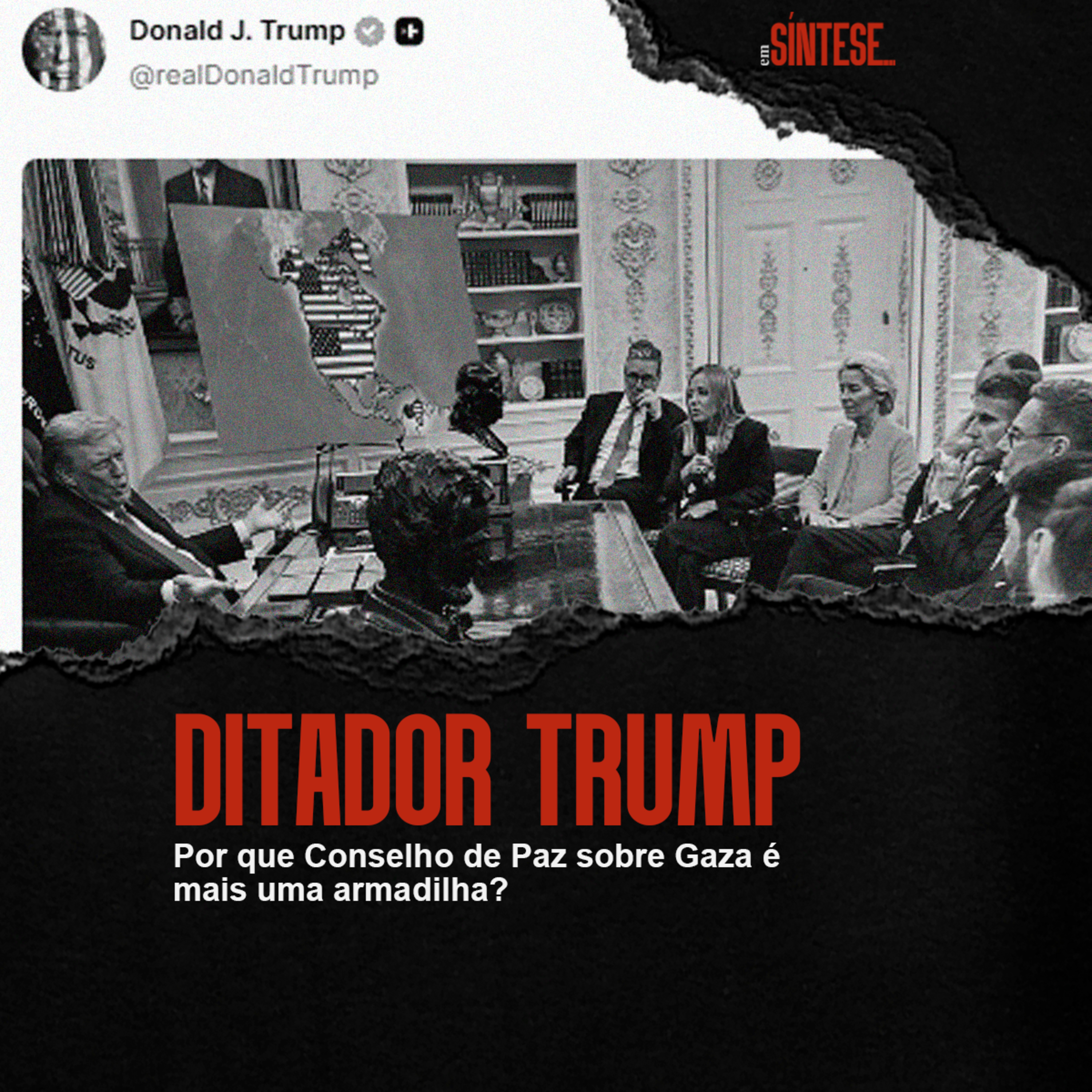 EP 45 - DITADOR TRUMP: POR QUE O CONSELHO DA PAZ SOBRE GAZA É MAIS UMA ARMADILHA