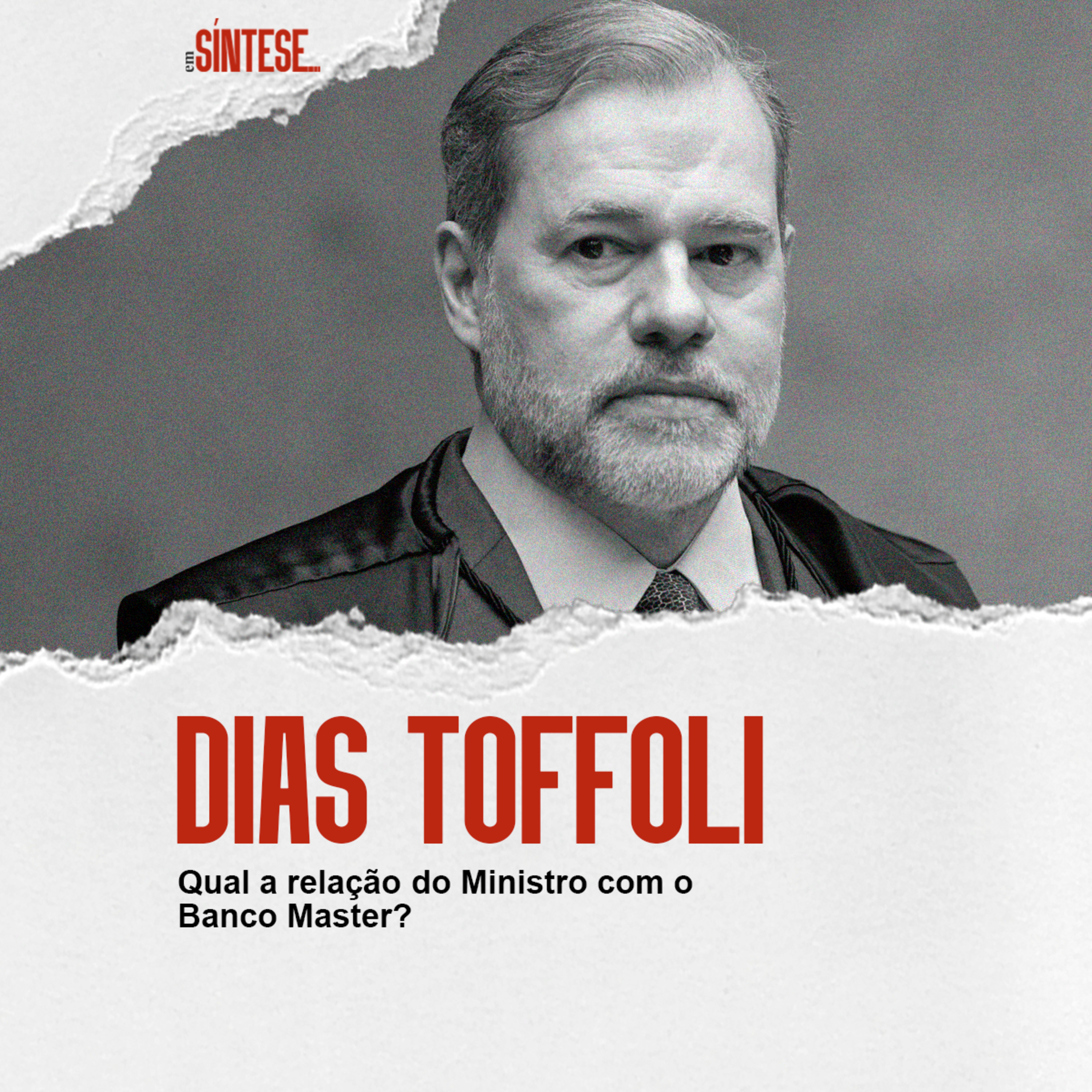EPISÓDIO 46 - DIAS TOFFOLI: QUAL A RELAÇÃO DO MINISTRO COM O BANCO MASTER? episode artwork