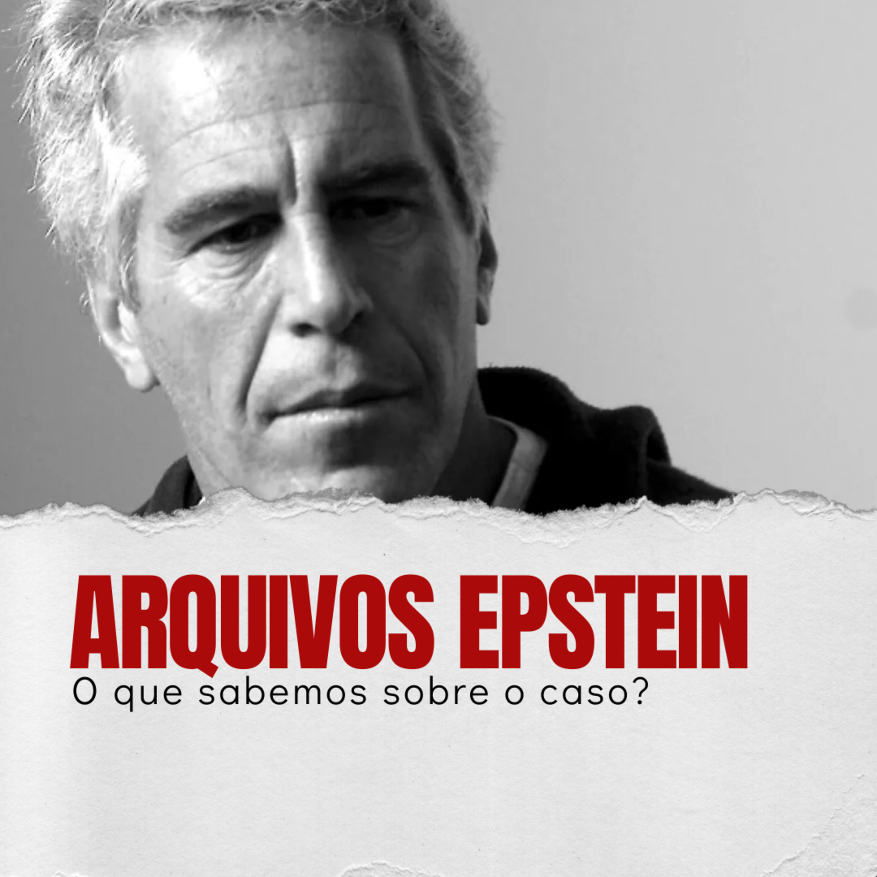 EP47 - AQUIVOS EPSTEIN: O QUE SABEMOS SOBRE O CASO? episode artwork