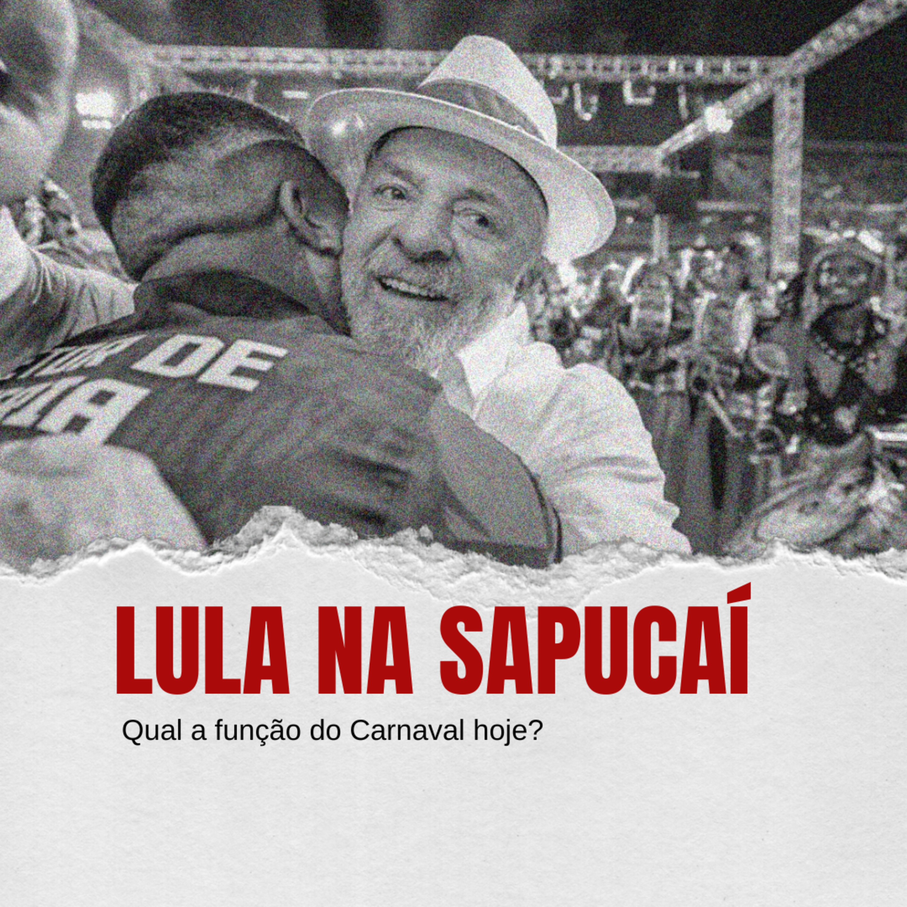 EP 49 - LULA NA SAPUCAÍ