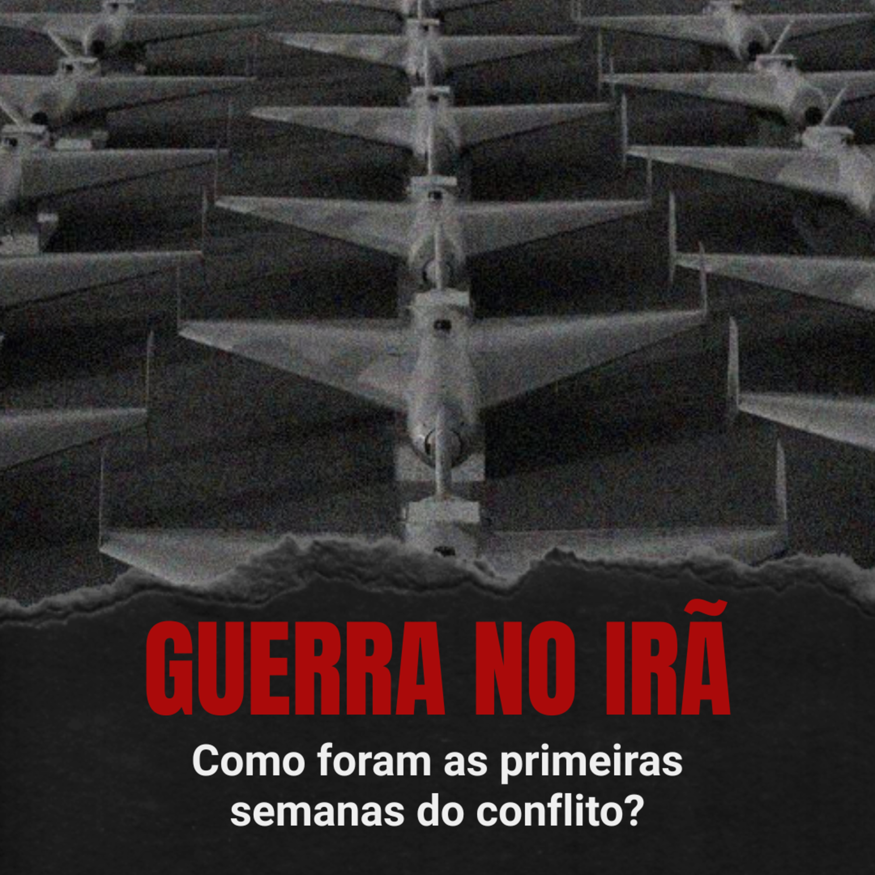 EP 55 - GUERRA NO IRÃ