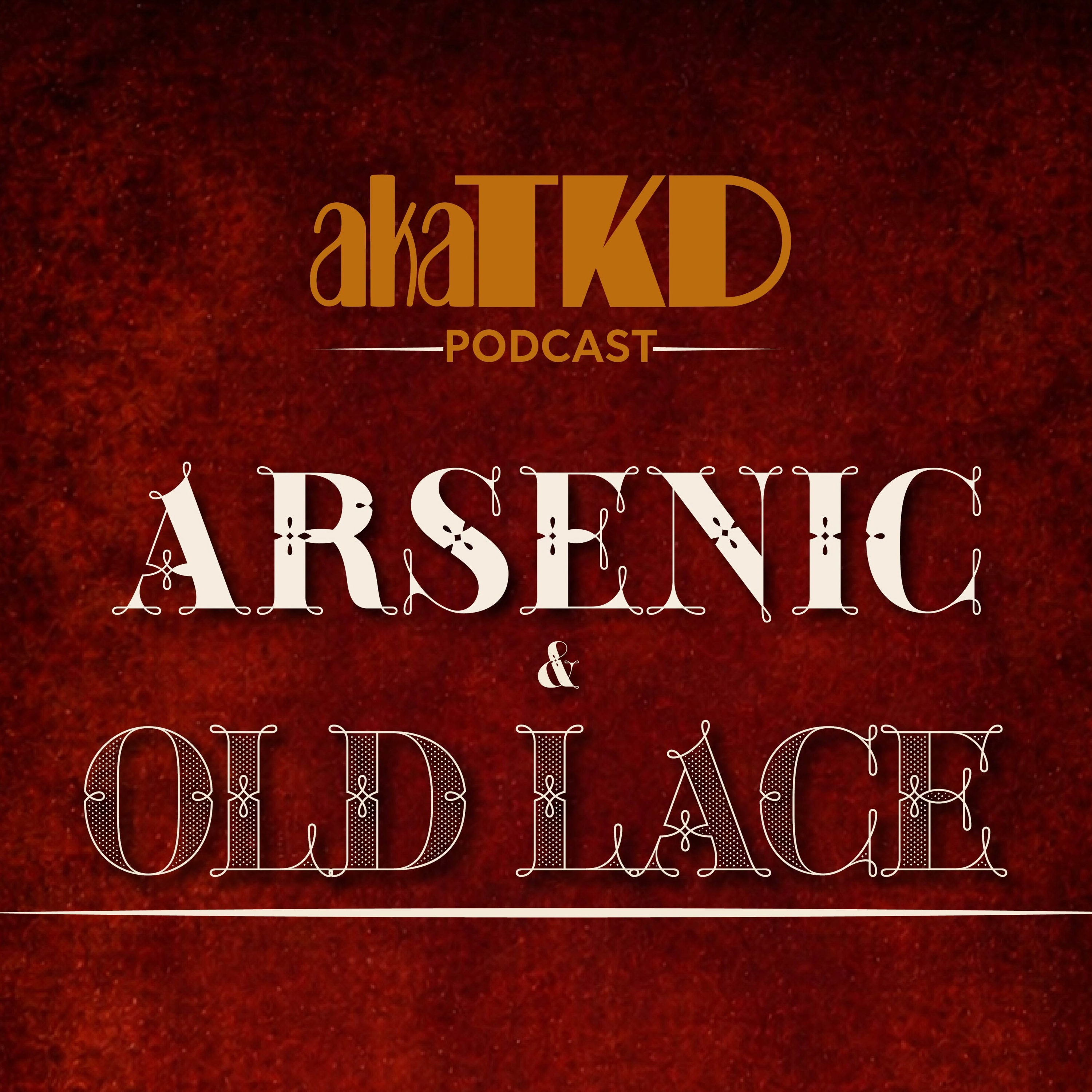Arsenic and Old Lace – Part Six