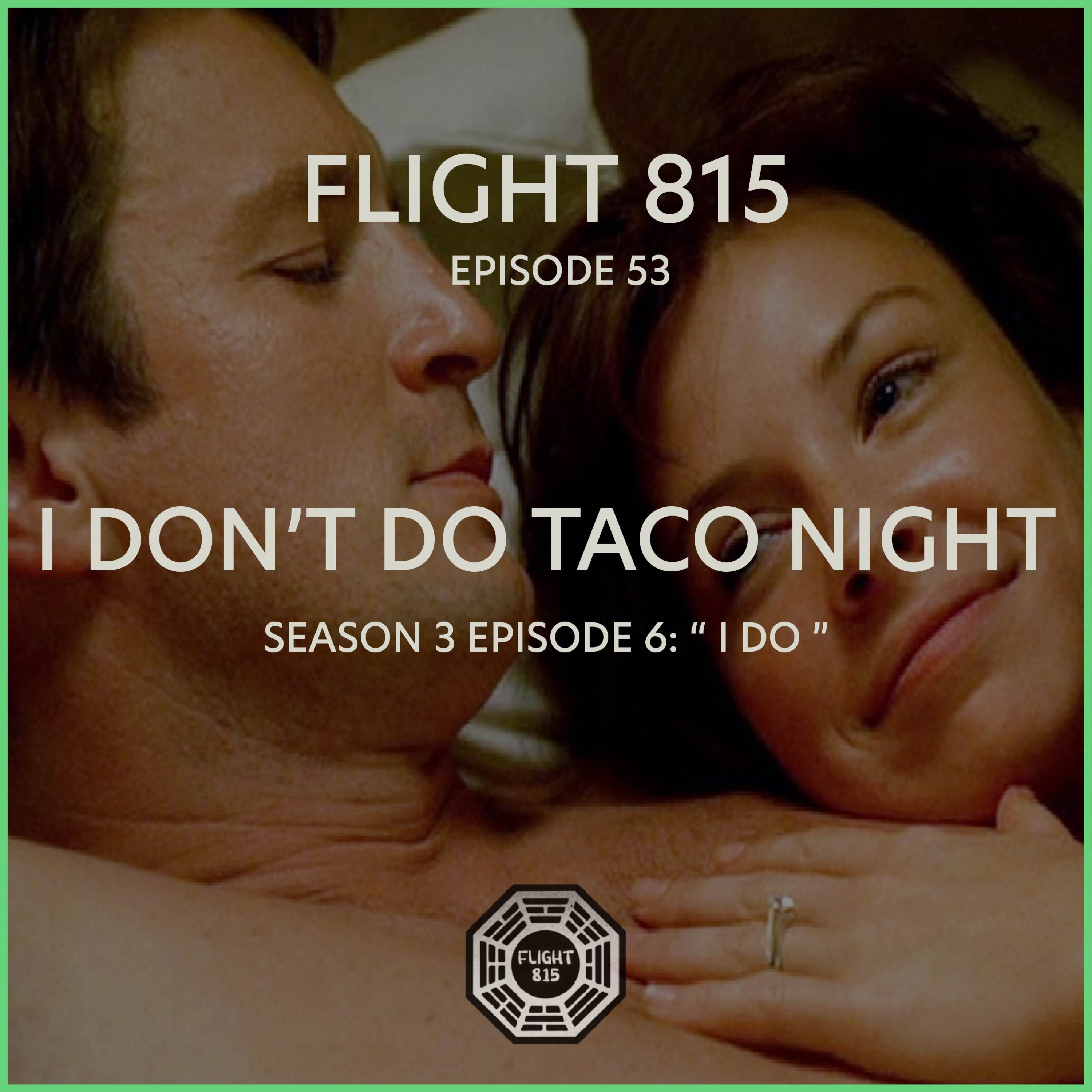 53 - S3E6 - I Don't Do Taco Night episode artwork