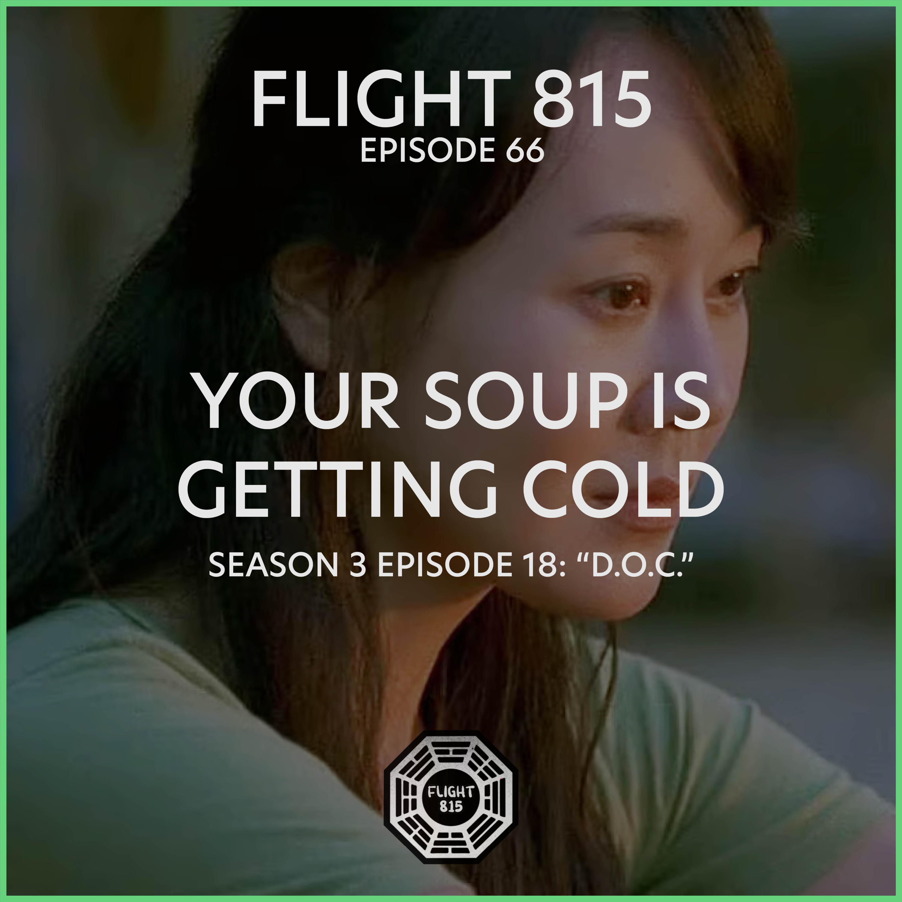 66 - S3E18 - Your Soup Is Getting Cold episode artwork