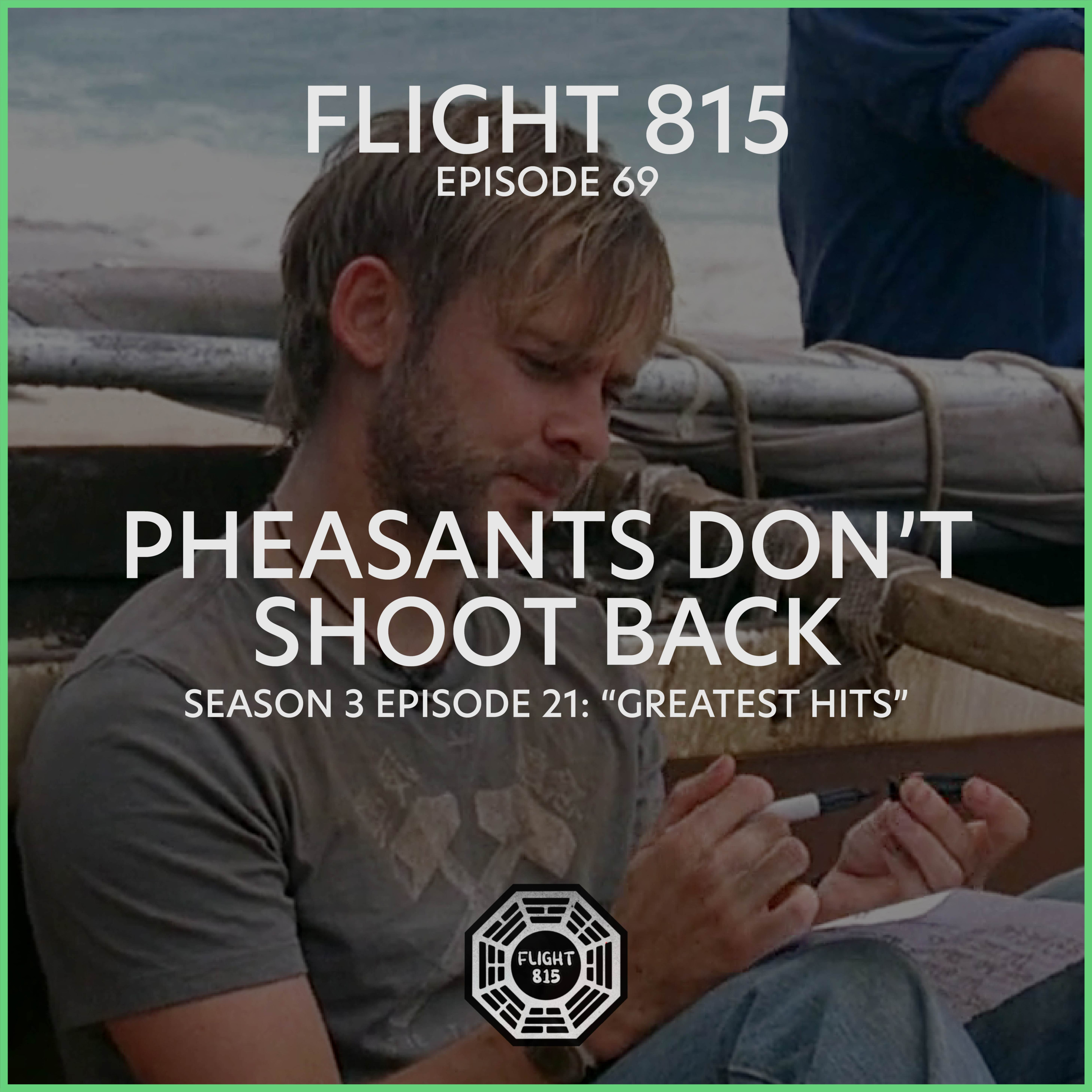 69 - S3E21 - Pheasants Don't Shoot Back episode artwork