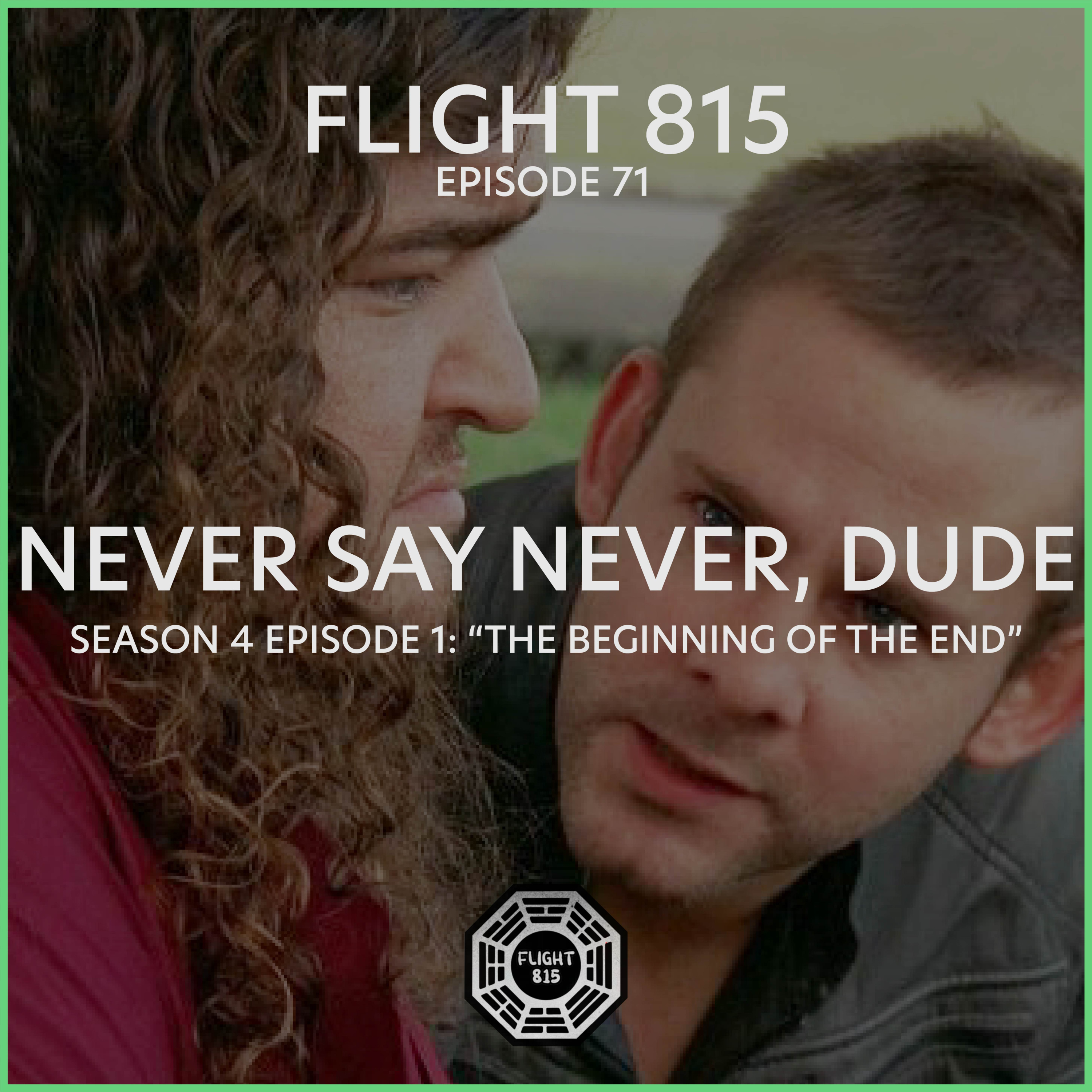 71 - S4E1 - Never Say Never, Dude episode artwork