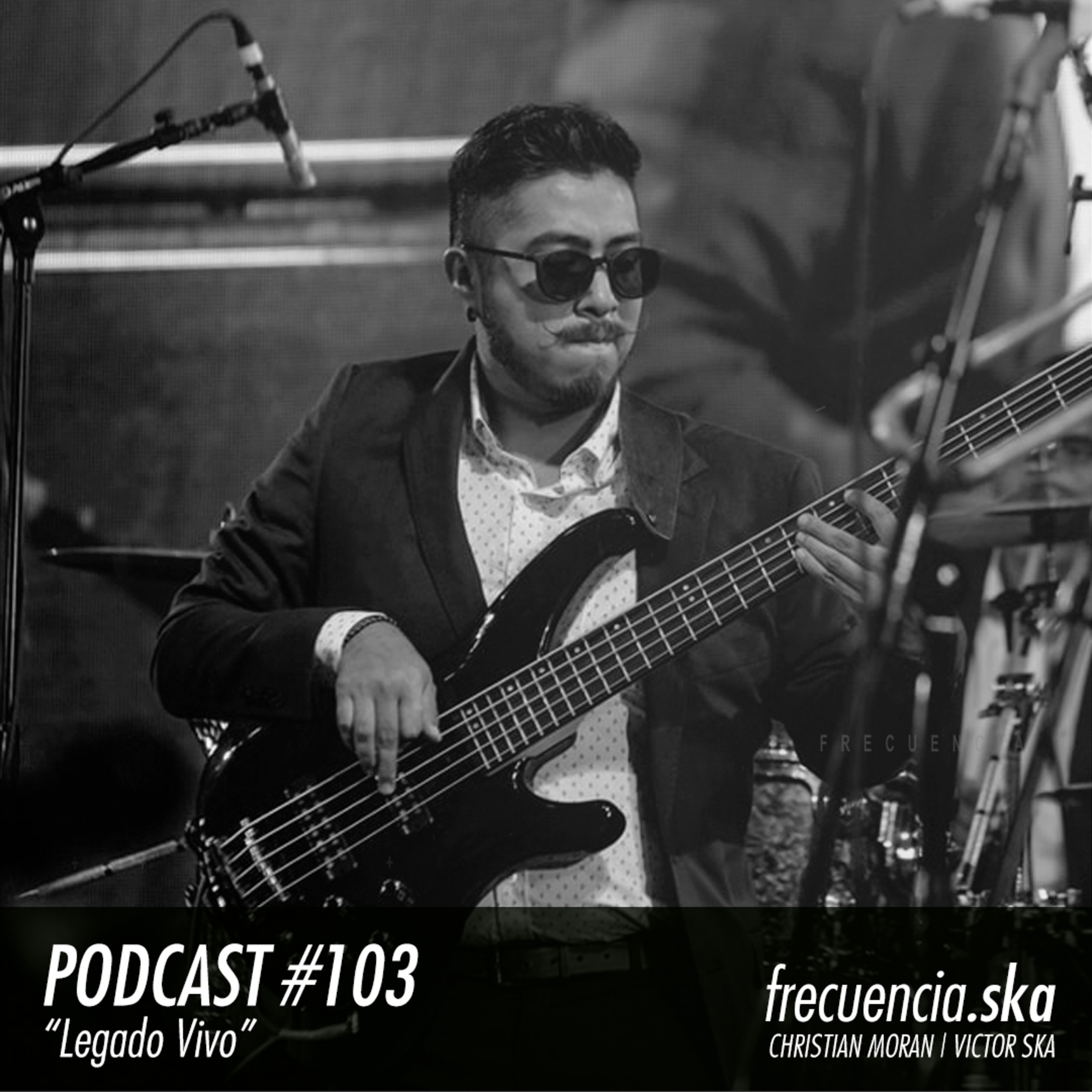 Frecuencia Ska #103 "Legado Vivo" episode artwork