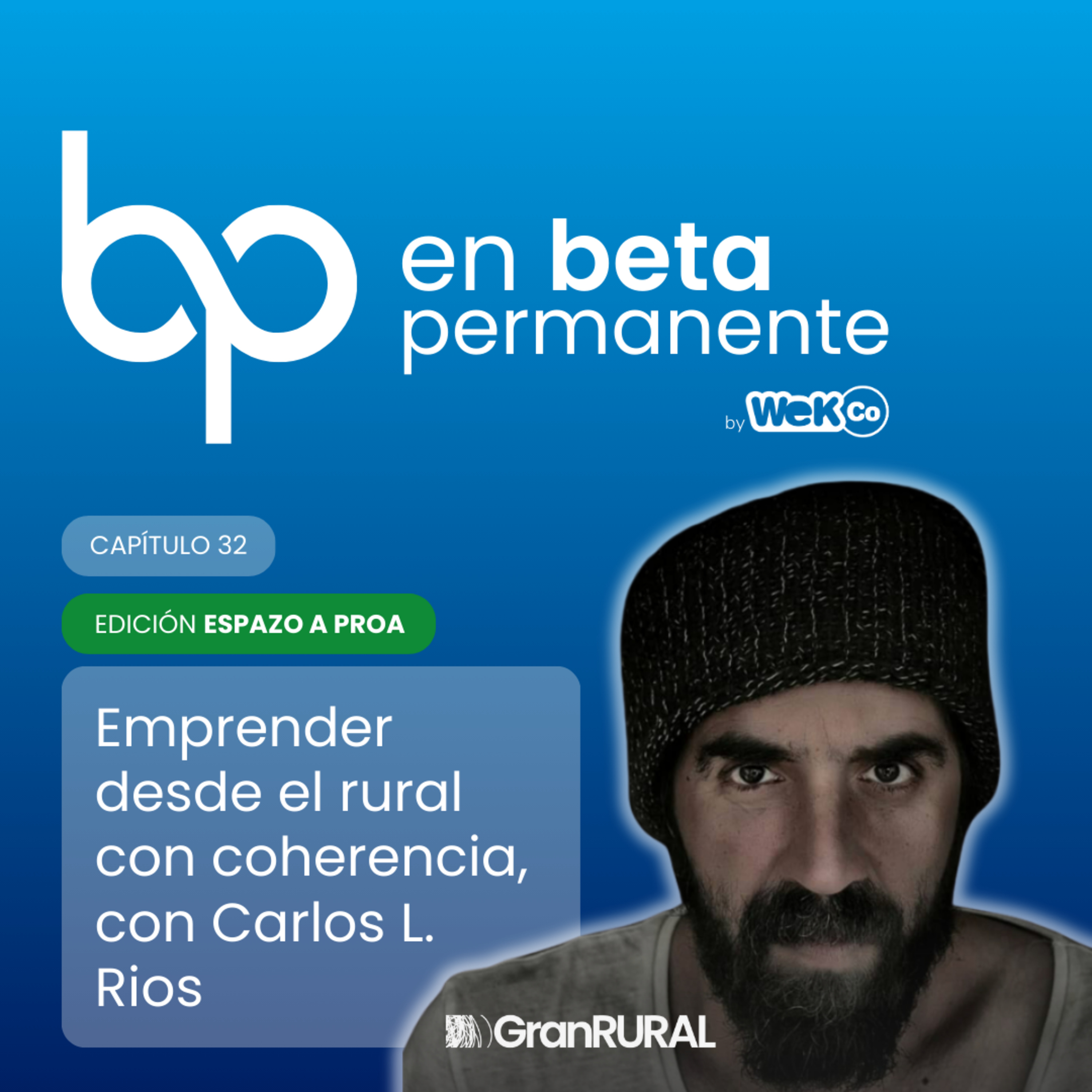 #32 Emprender desde el rural con coherencia, con Carlos L. Ríos episode artwork