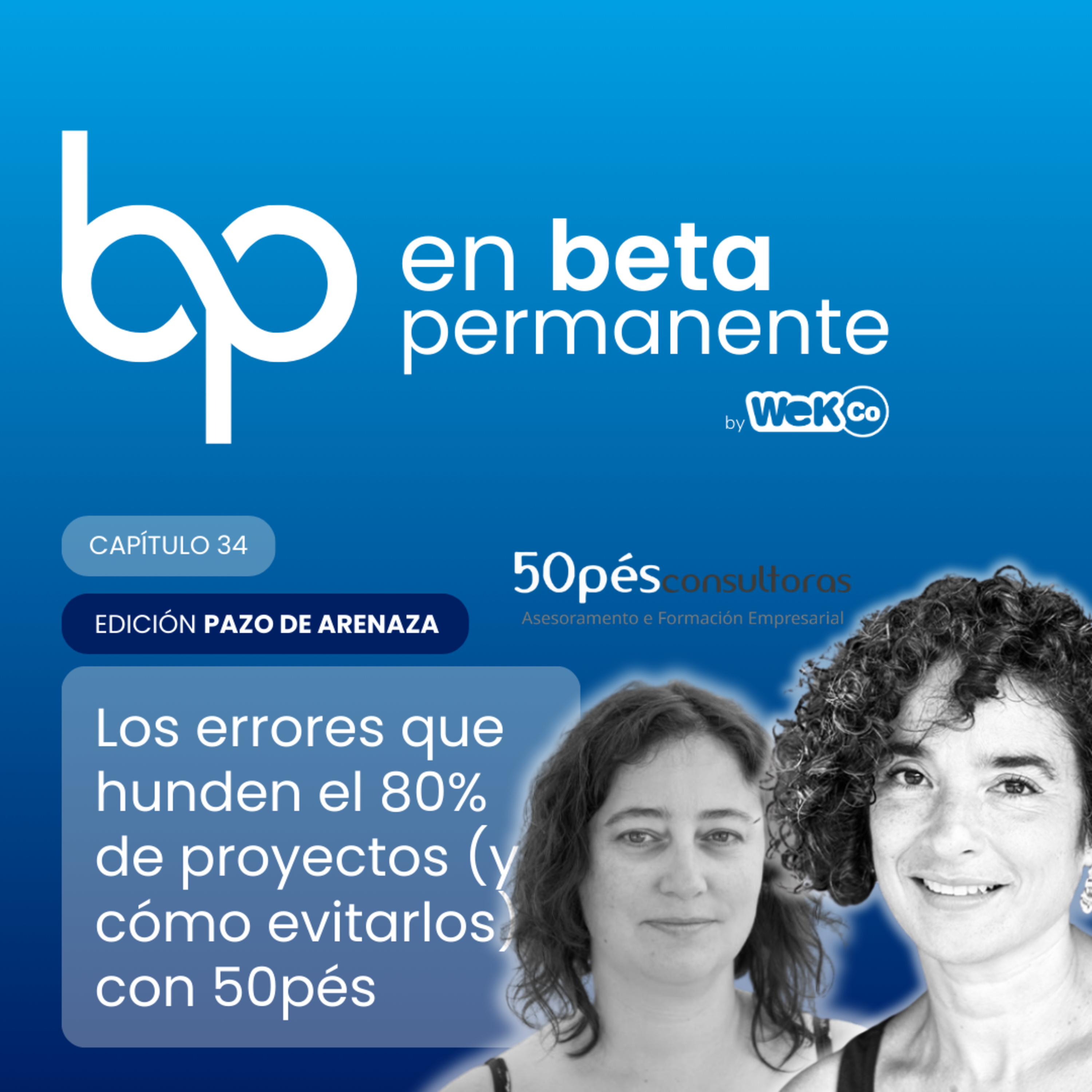 #34 Los errores que hunden el 80% de proyectos (y cómo evitarlos), con 50pés Consultoras episode artwork