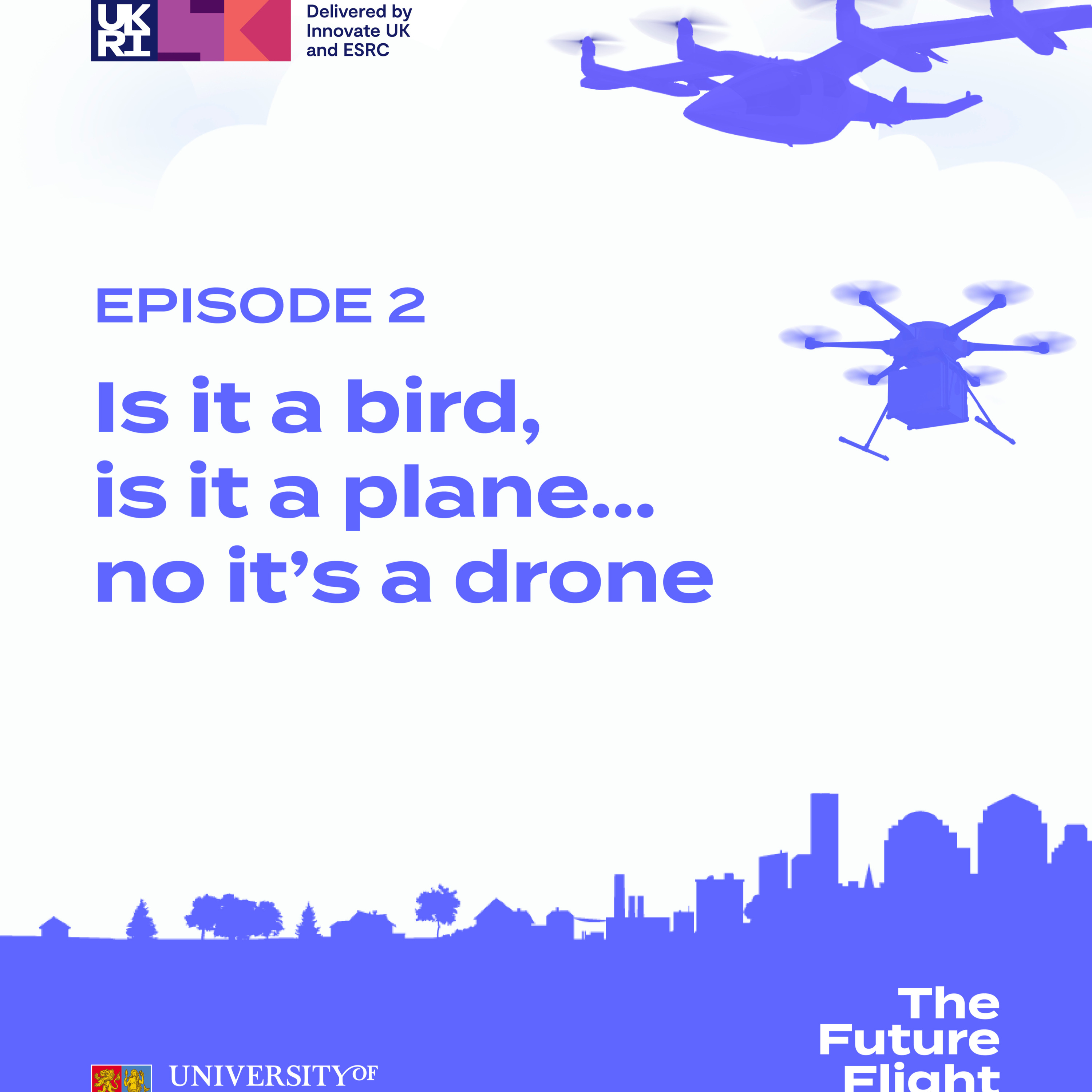 Episode 2: Is it a bird, is it a plan... no it's a drone episode artwork