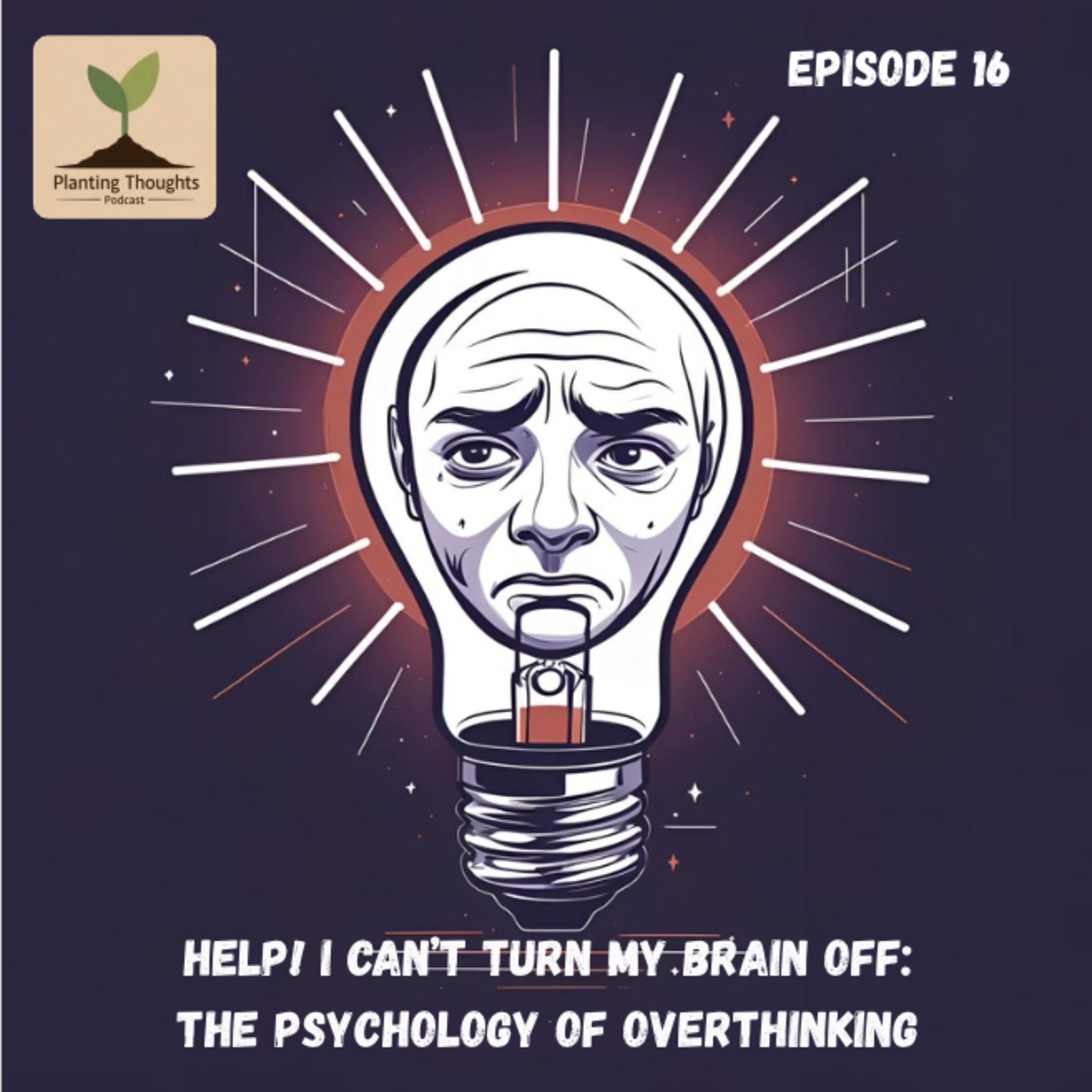 Help! I Can’t Turn My Brain Off: The Psychology of Overthinking episode artwork