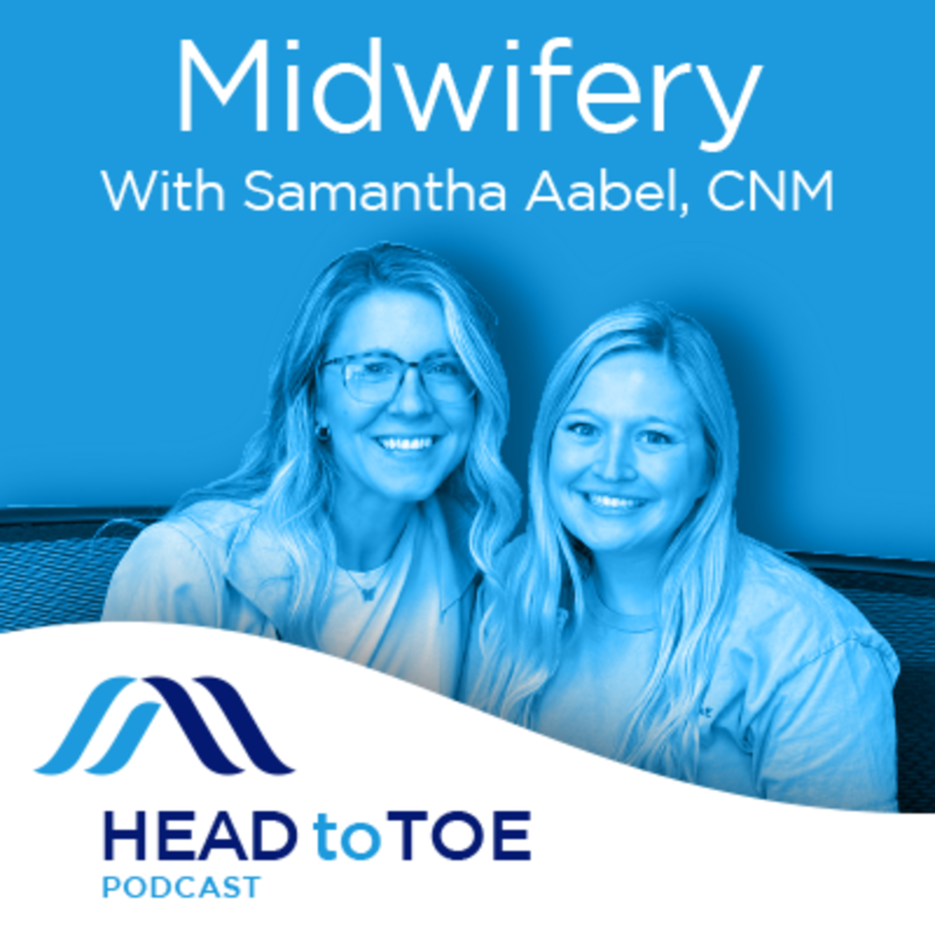 2: Midwives - Featuring Sam Aabel, Alomere Health Certified Nurse Midwife episode artwork