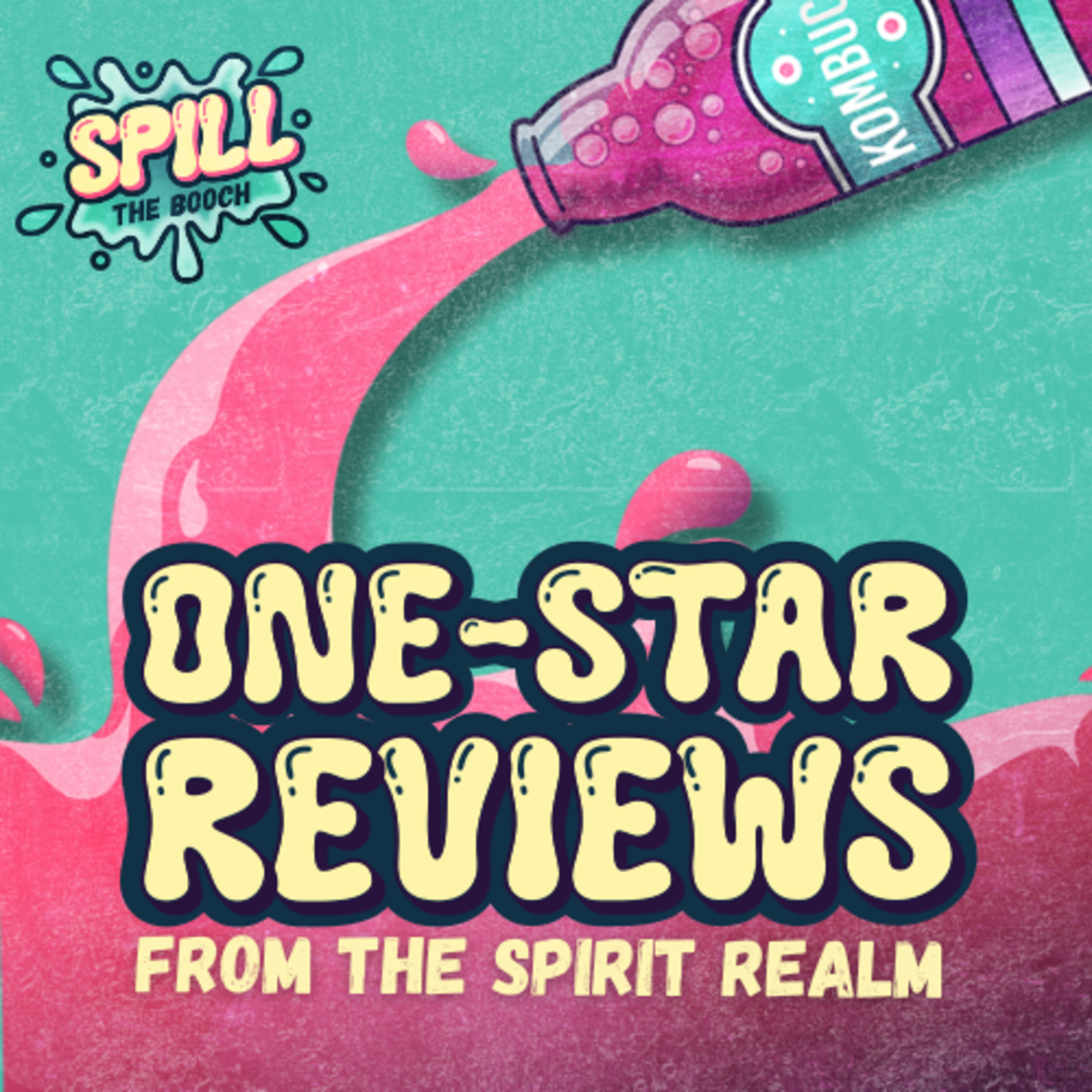 Spill the Booch - Ep. 19: One-Star Reviews From The Spirit Realm episode artwork
