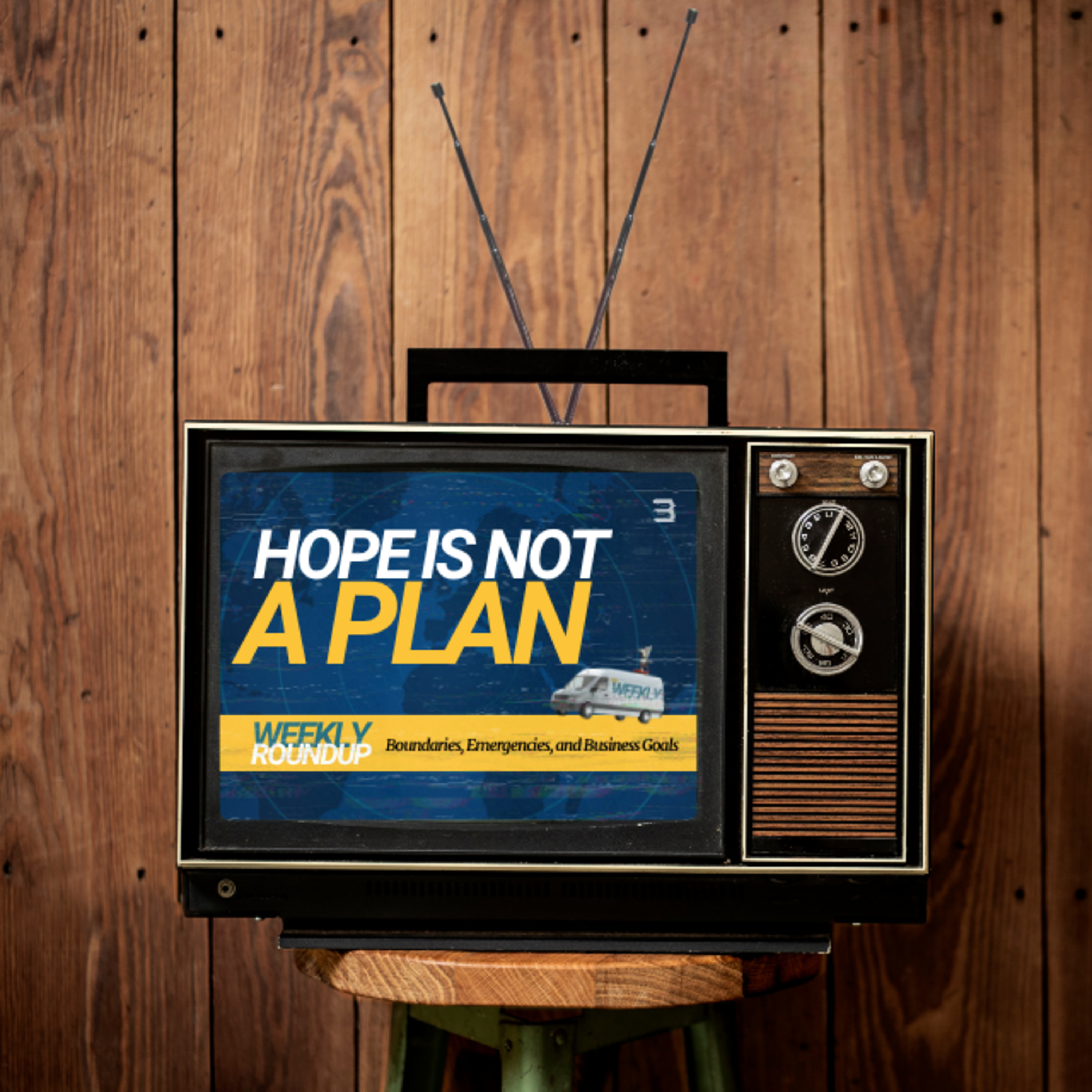 Weekly Roundup - Hope Is Not a Plan: Boundaries, Emergencies, and Business Goals episode artwork