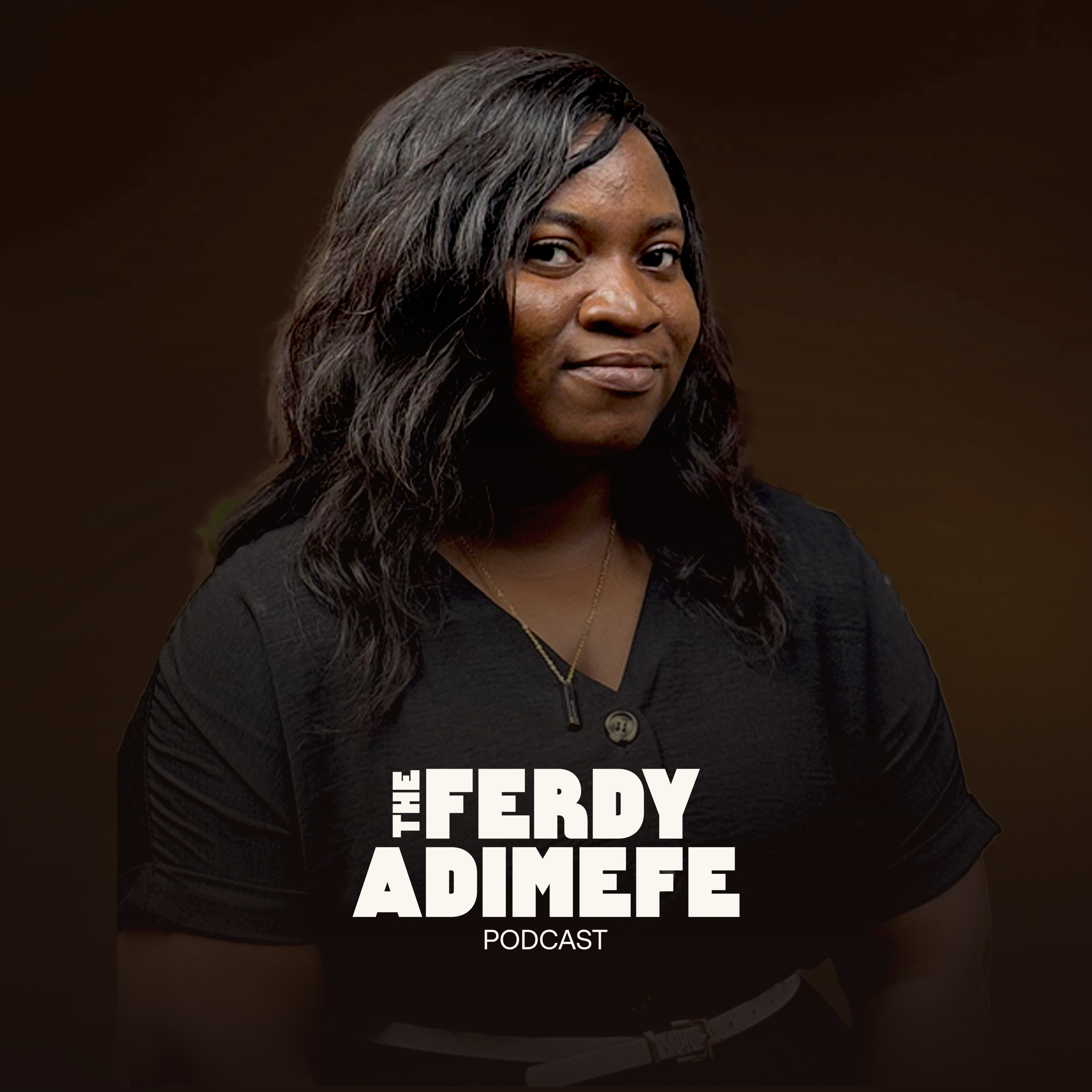 The Ferdy Adimefe Podcast