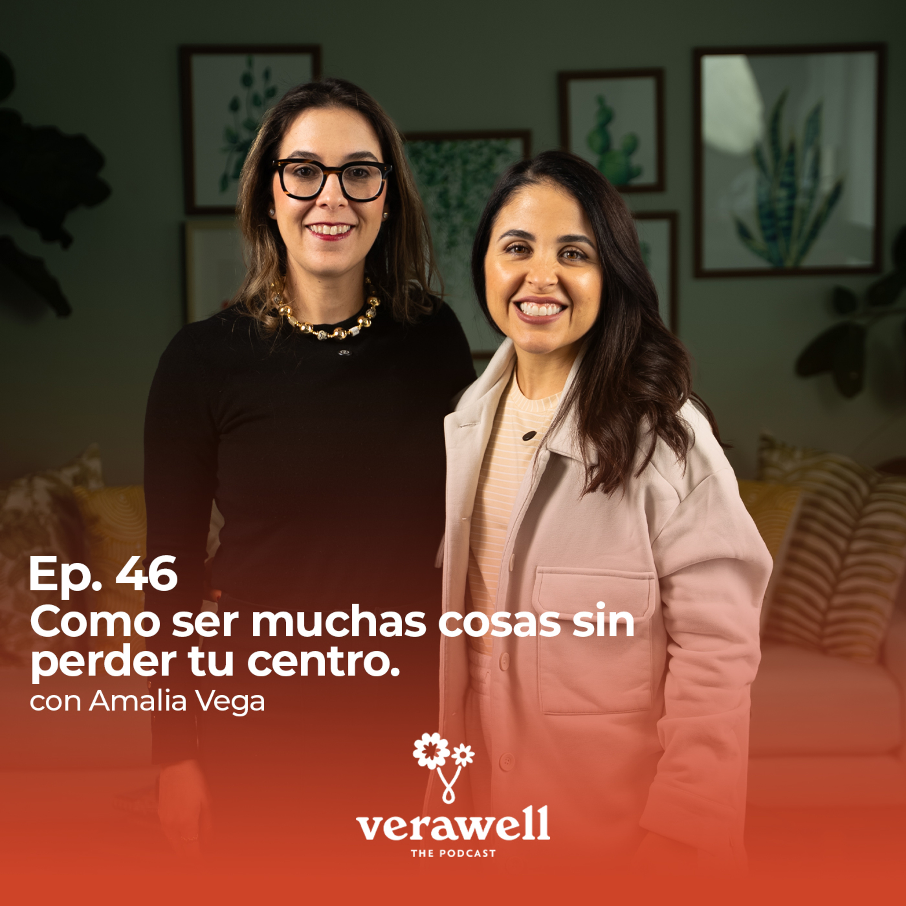 46. Como ser muchas cosas sinperder tu centro ft. Amalia Vega episode artwork