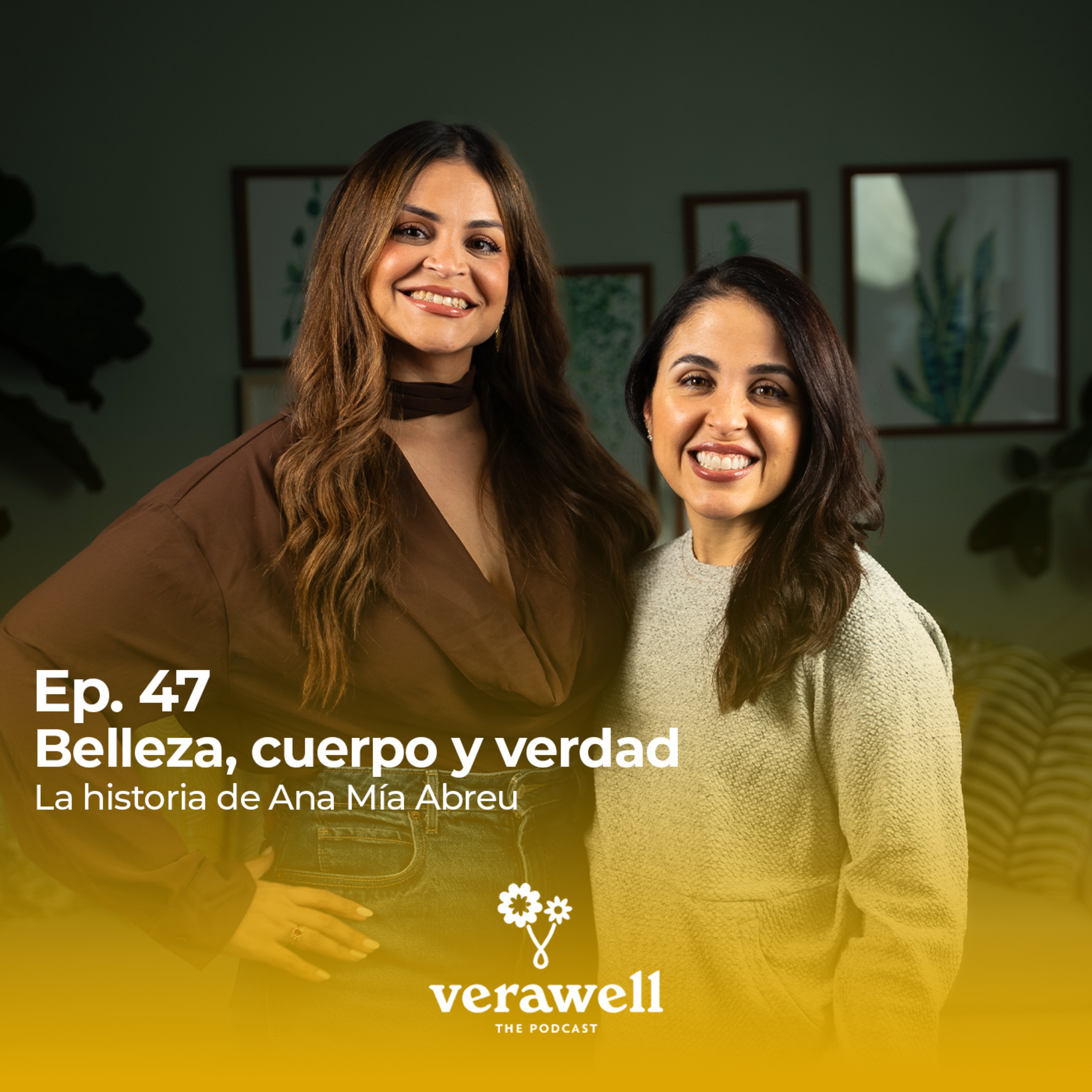 47. Belleza, cuerpo y verdad: la historia de Ana Mía Abreu episode artwork