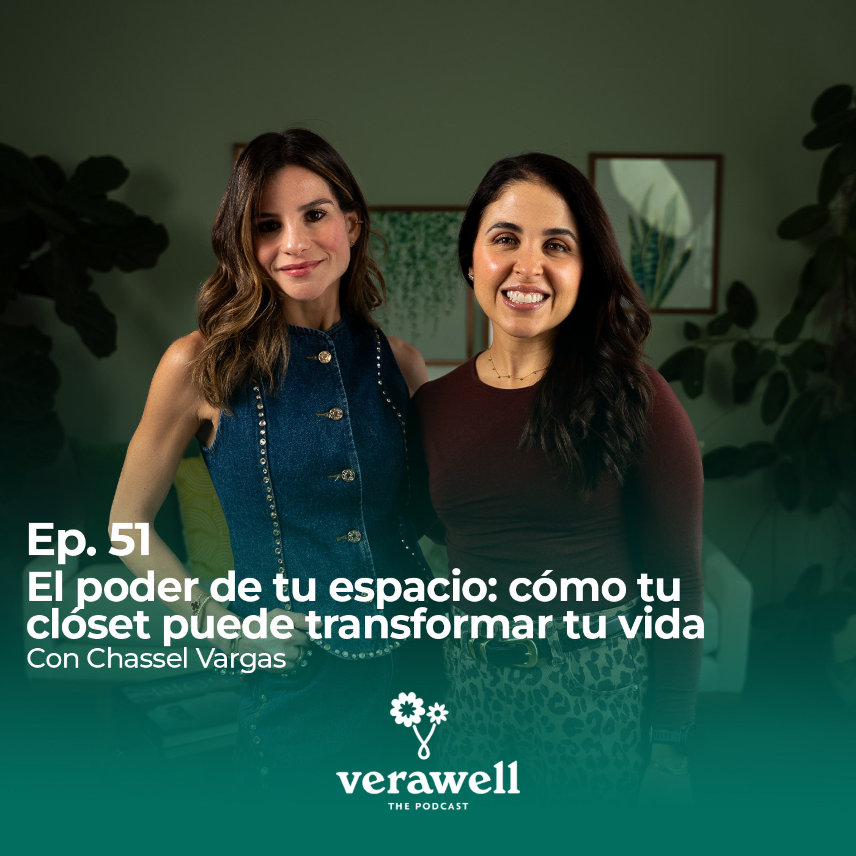 51. El poder de tu espacio: cómo tu clóset puede transformar tu vida ft. Chassel Vargas episode artwork