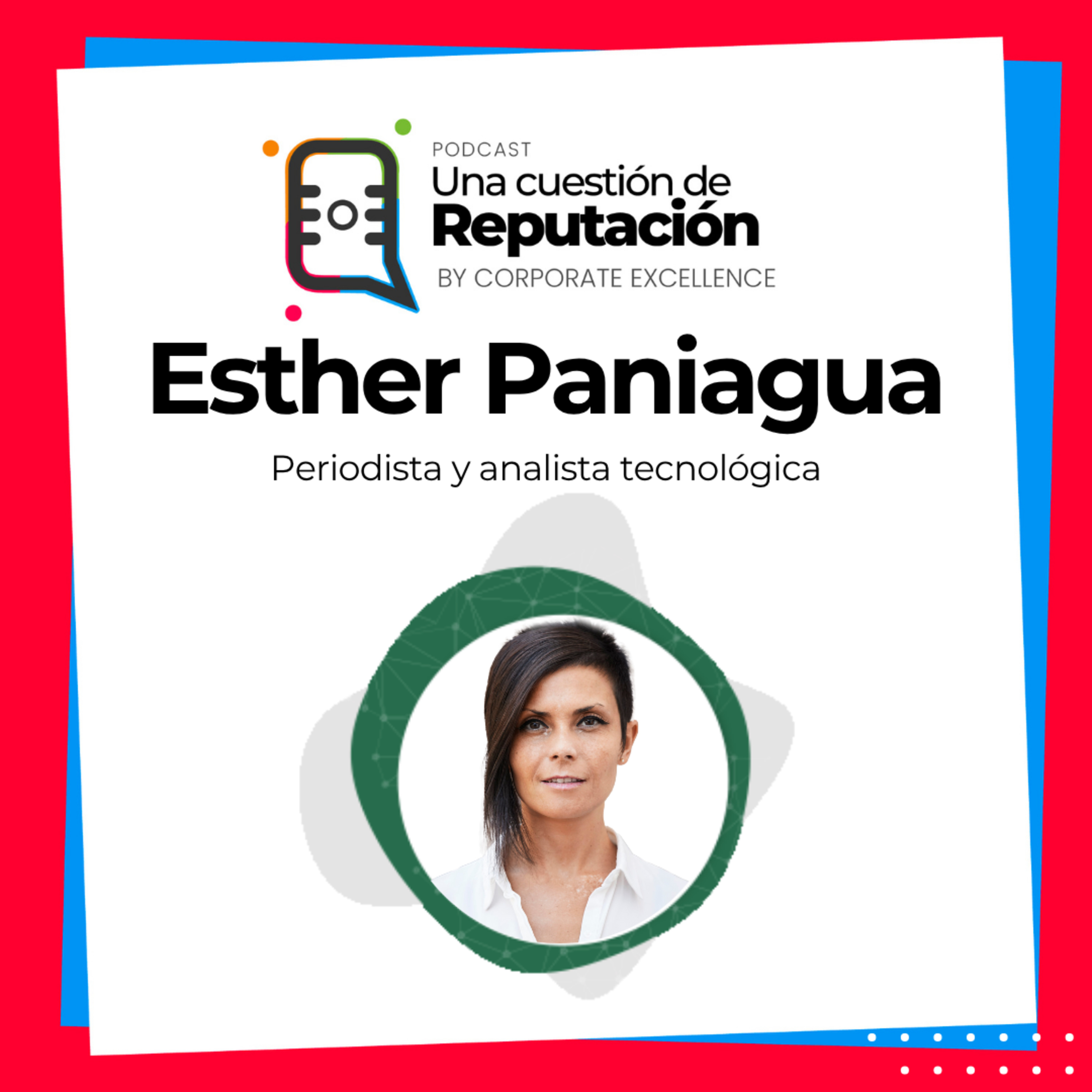 IA y Reputación: ¿oportunidad o riesgo para las empresas? con Esther Paniagua episode artwork