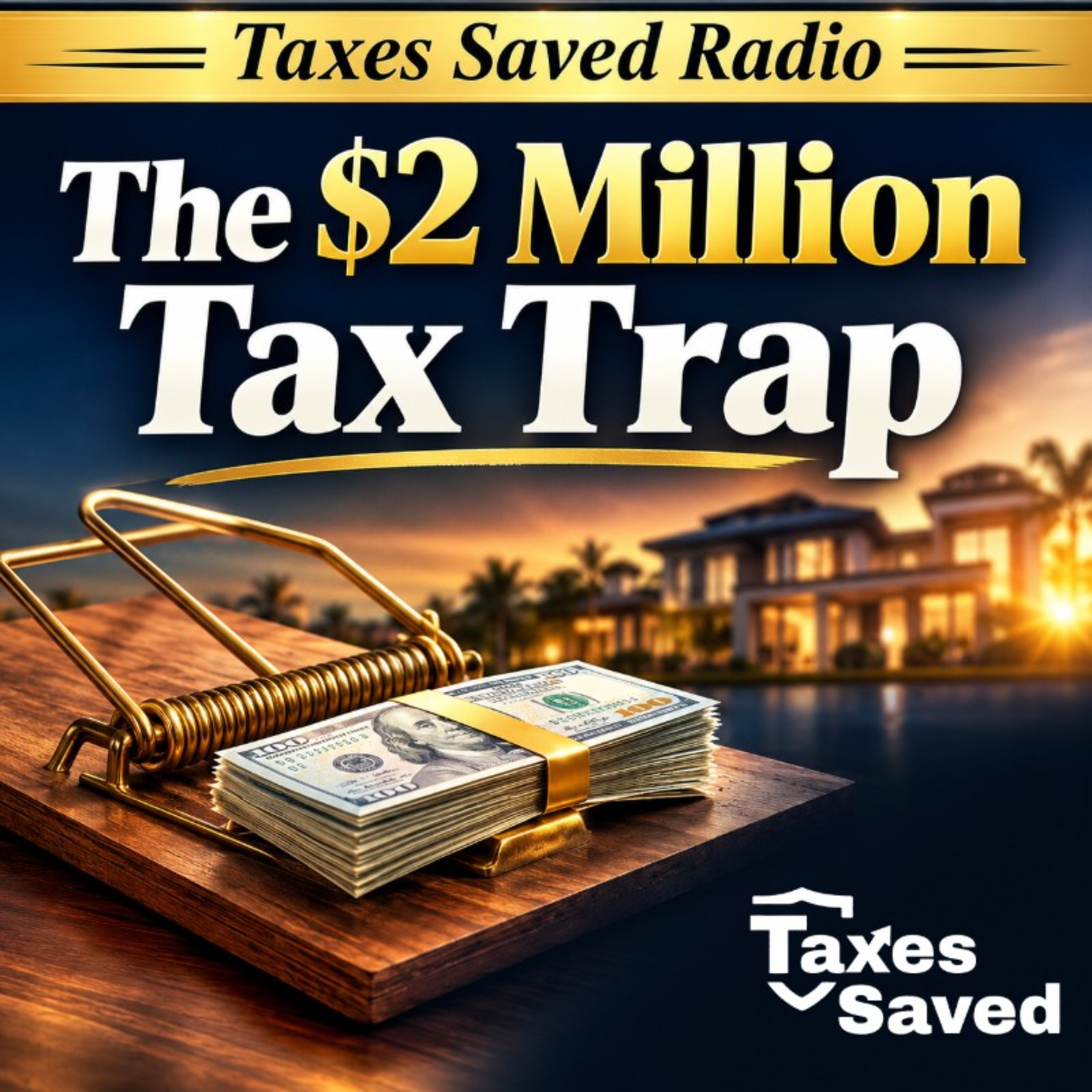 The $2 Million Tax Trap episode artwork