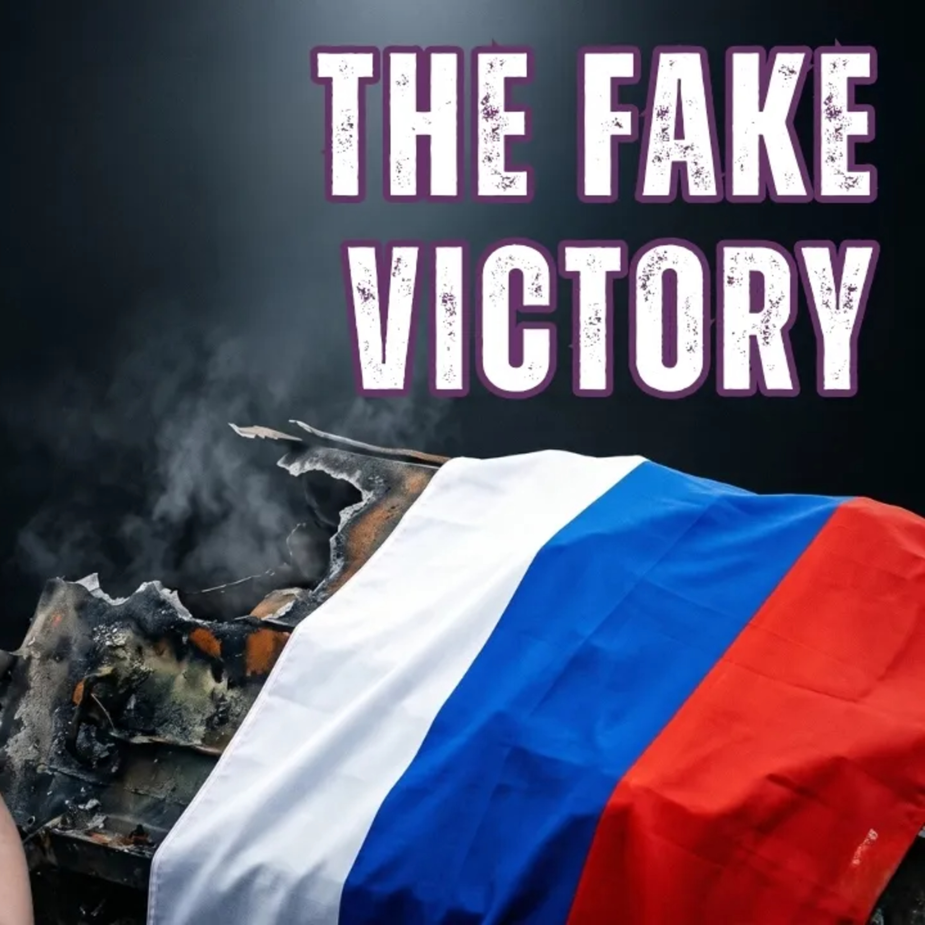 Selling Defeat: How Putin Will Turn Failure into Victory in Ukraine