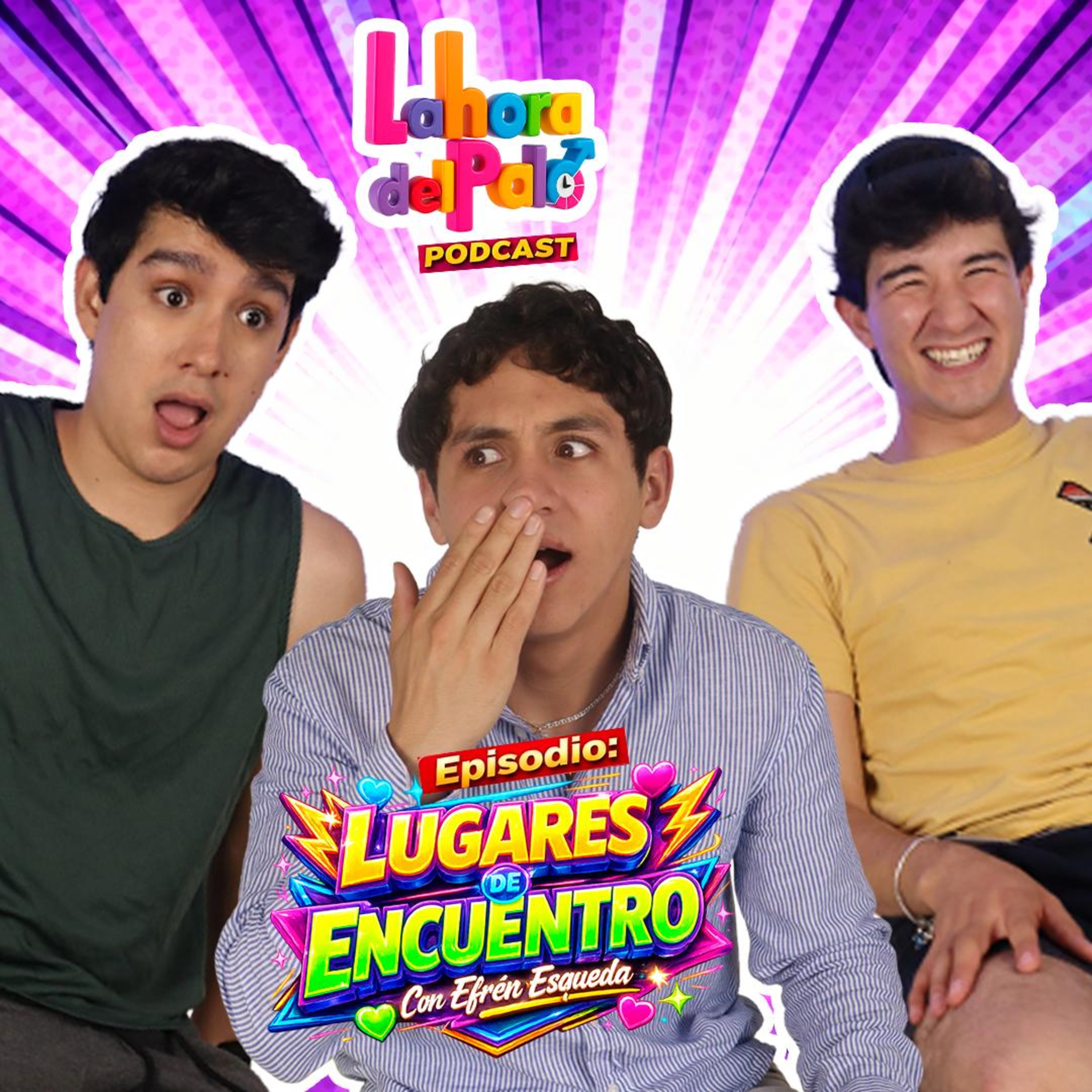 Lugares de Encuentro Parte 3 Ft: Efren Esqueda 😈🔥