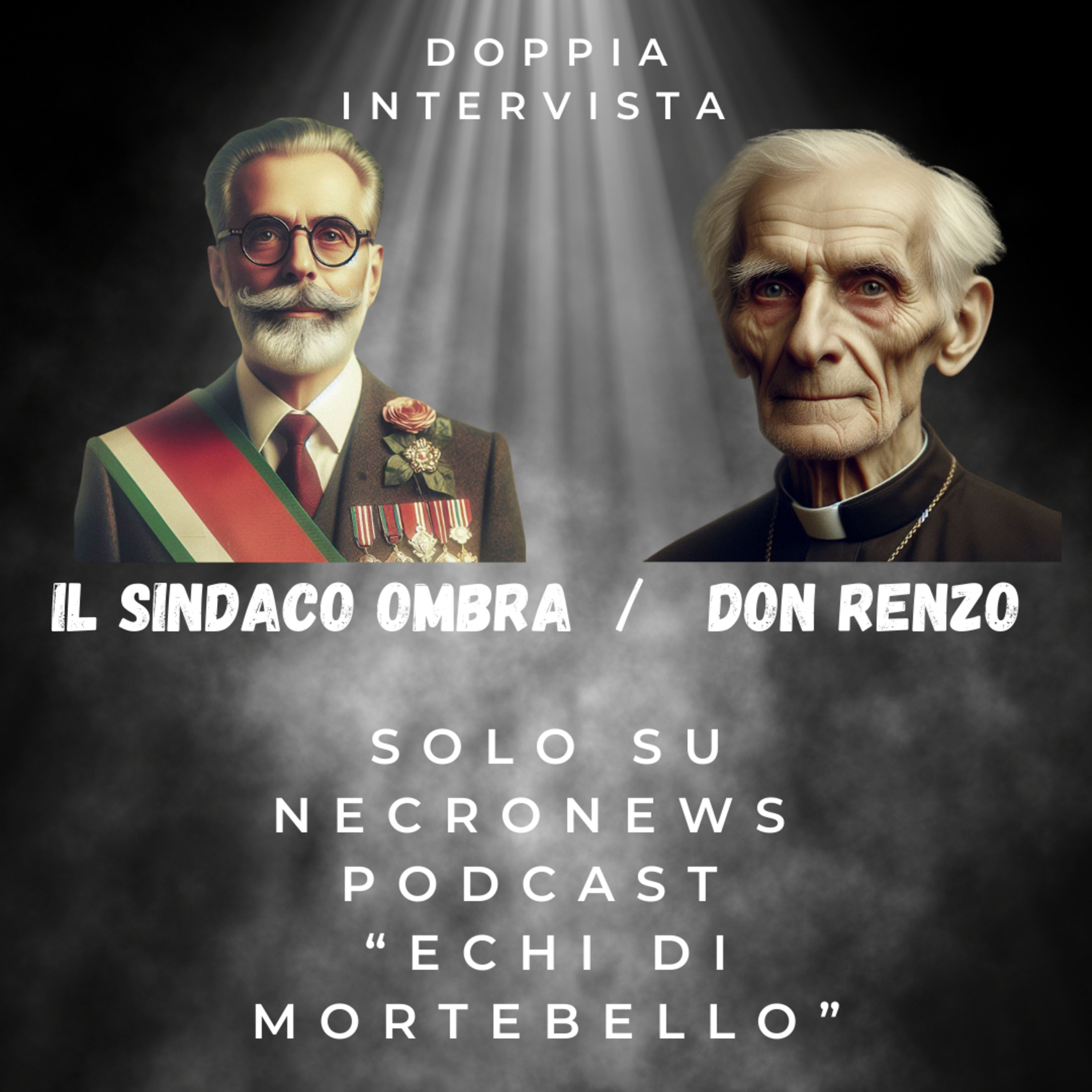 Echi di Mortebello. Doppia intervista il Sindaco Ombra VS Don Renzo. episode artwork
