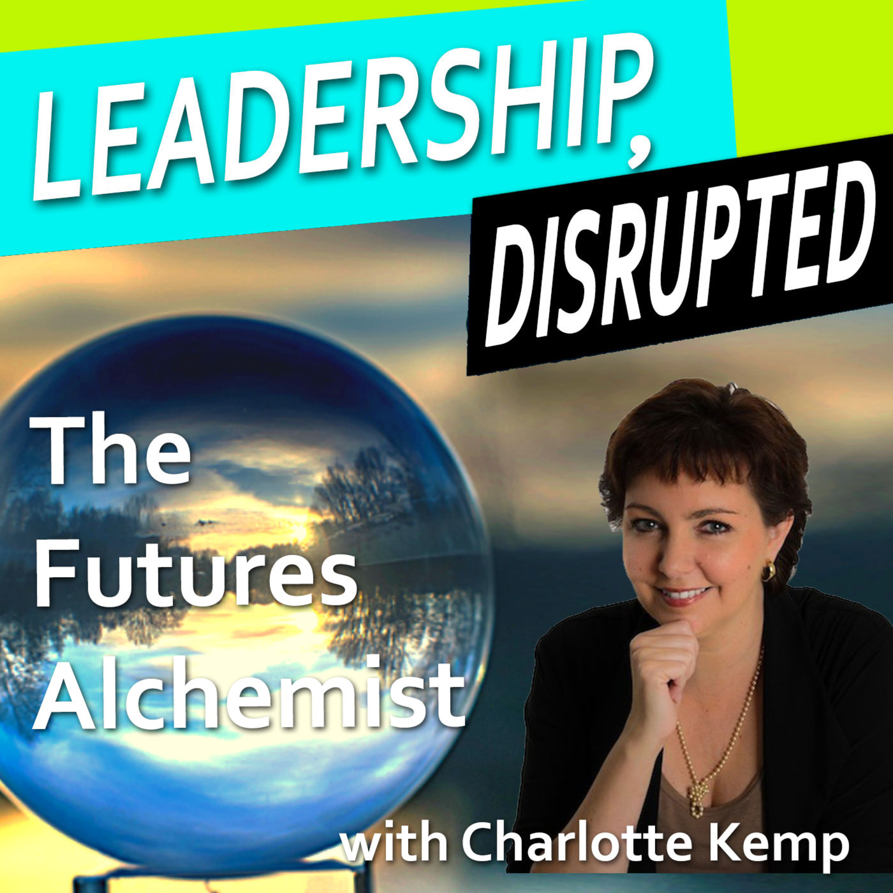 The Futures Alchemist (With Charlotte Kemp)