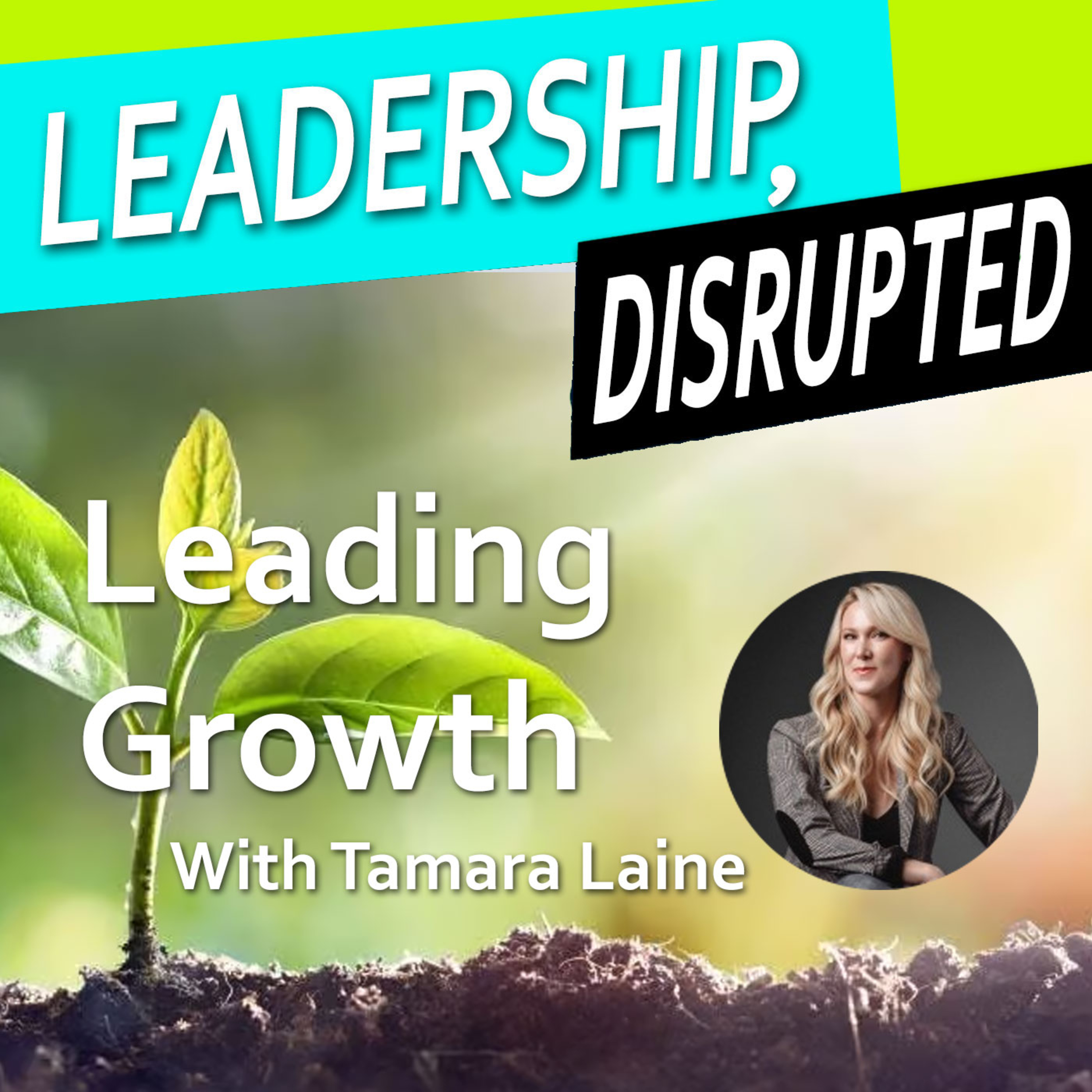 Leading Growth | Tamara Laine #leadership #growth Dan Rust