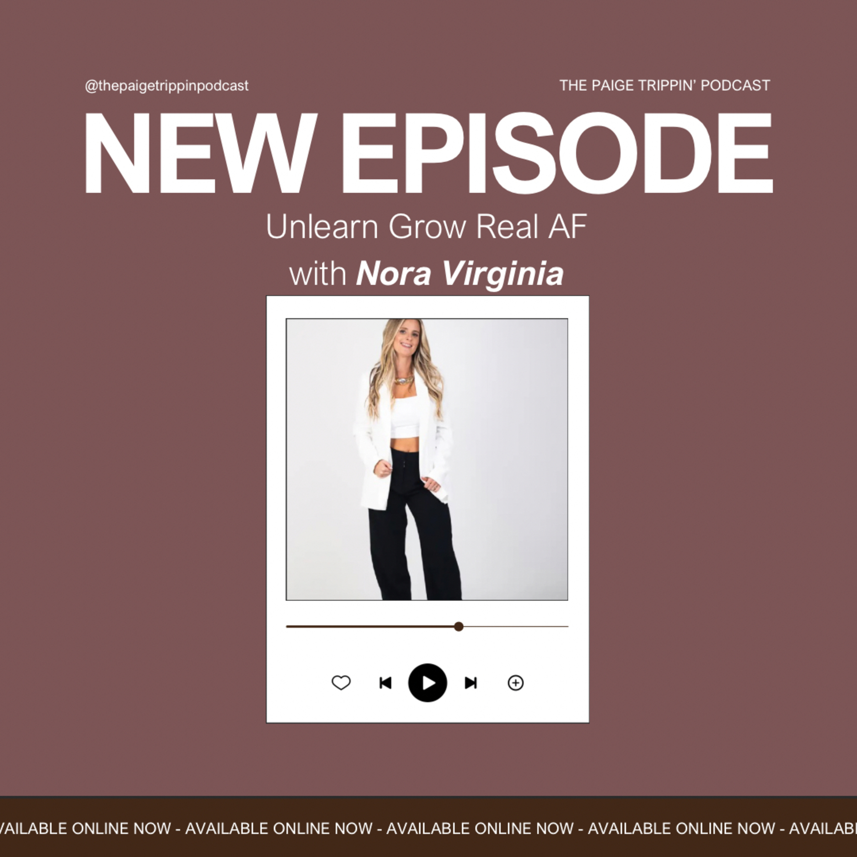 The Paige Trippin\' Podcast: Unlearn, Grow and Real AF