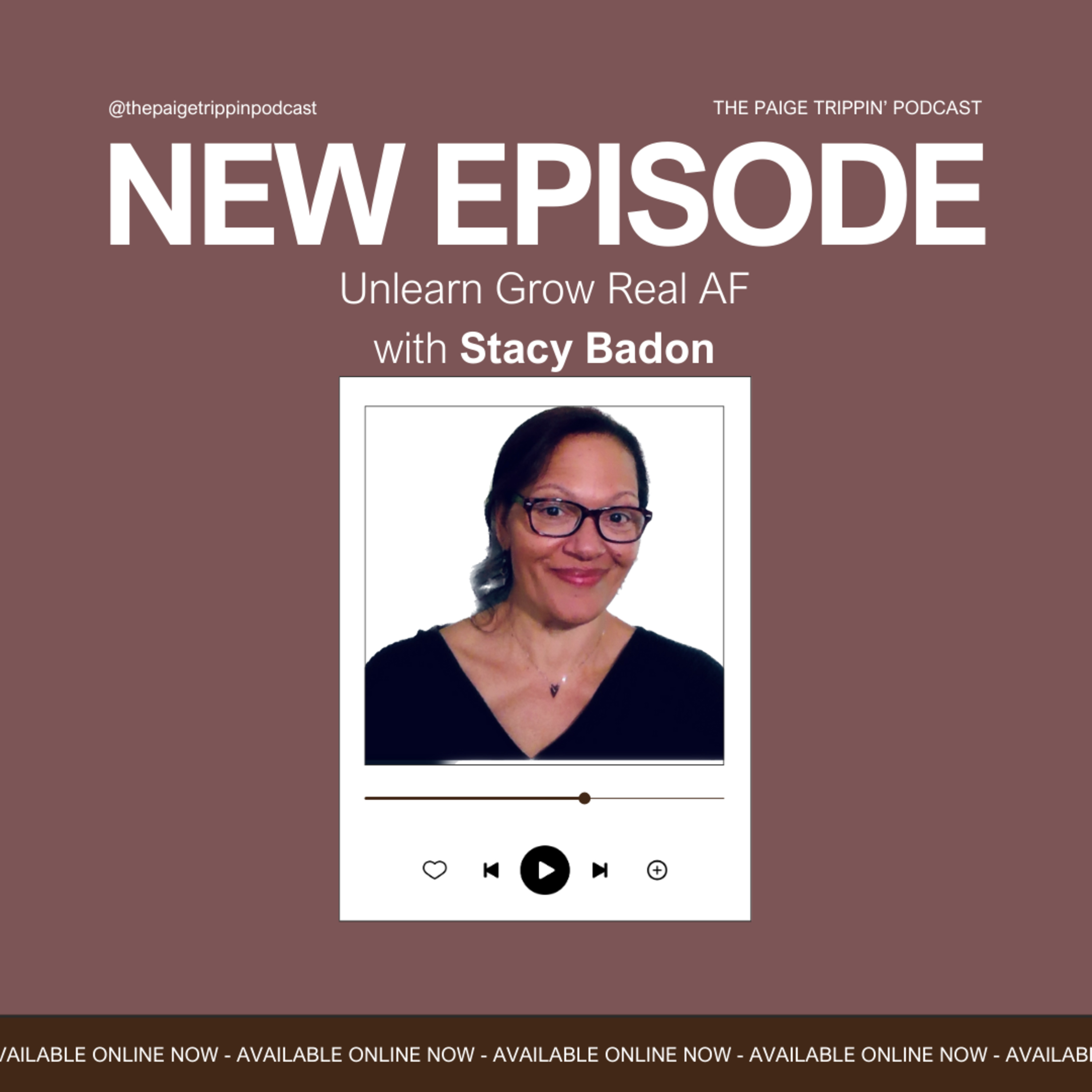The Paige Trippin\' Podcast: Unlearn, Grow and Real AF