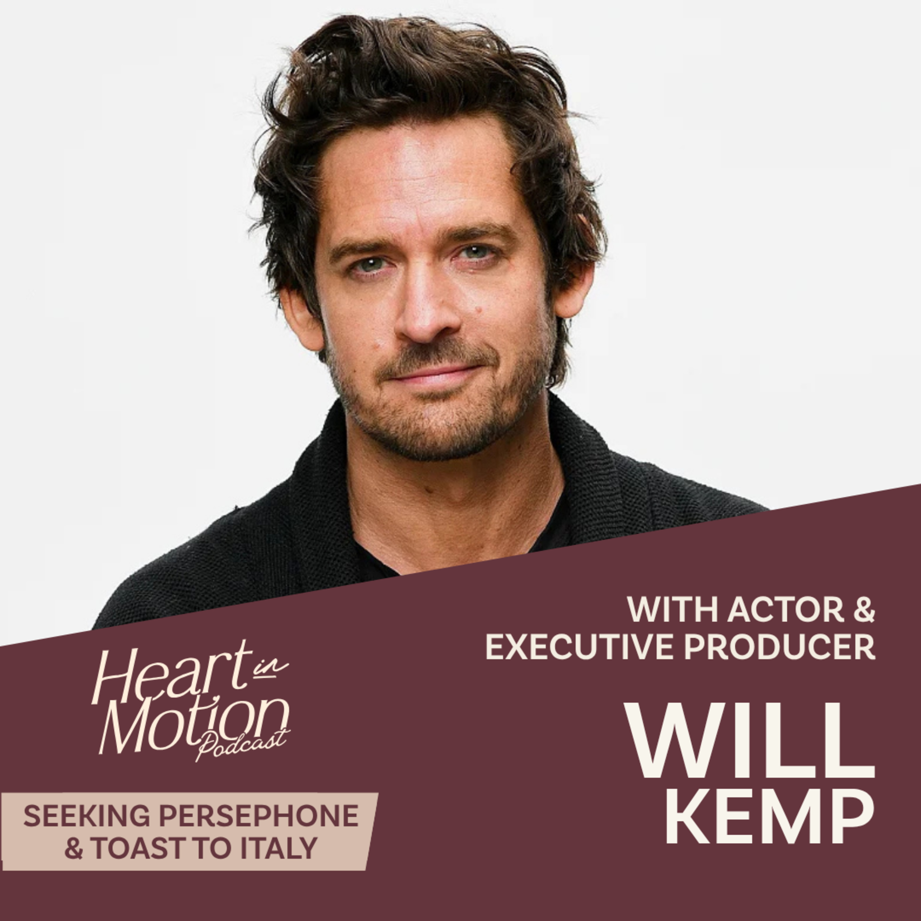 Will Kemp (Seeking Persephone and Toast to Italy - Actor & Executive Producer) episode artwork
