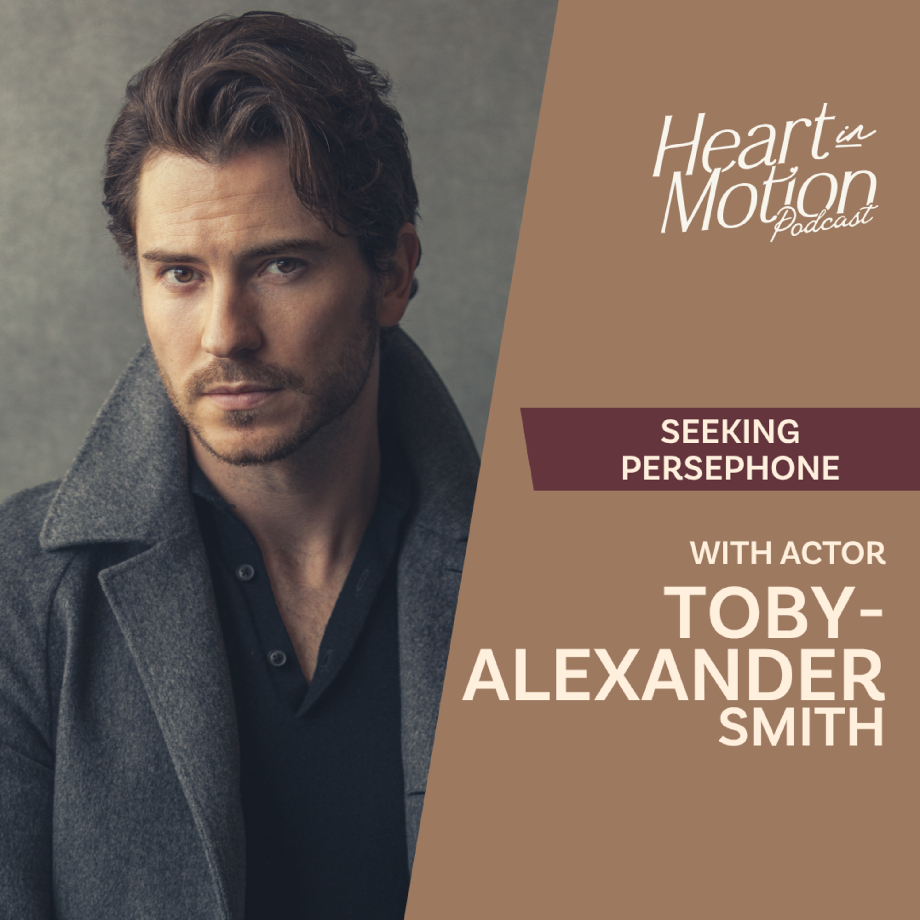 Toby-Alexander Smith (Seeking Persephone - Actor) episode artwork
