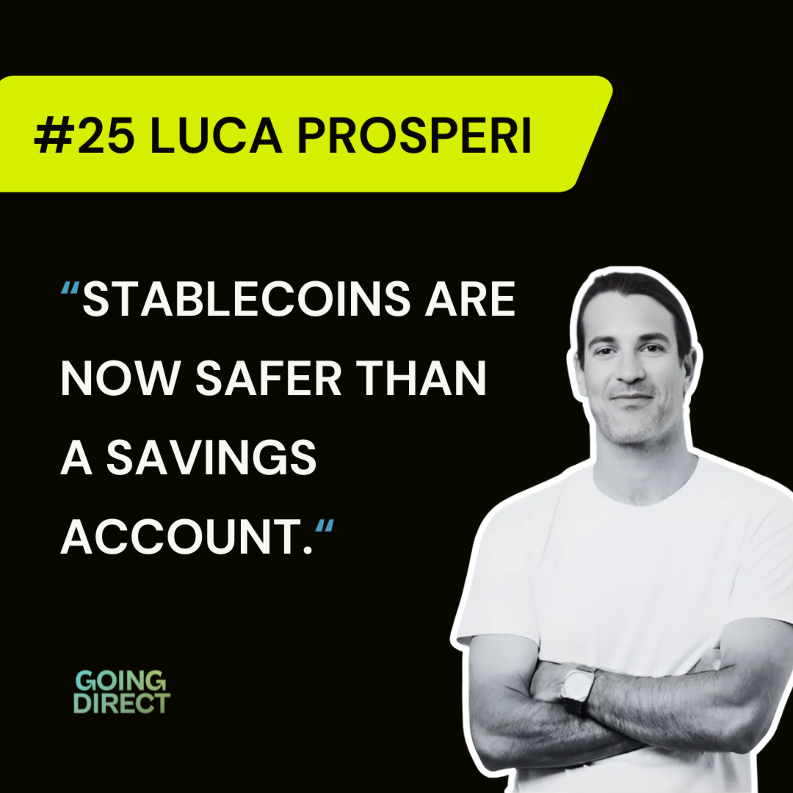 #25 Luca Prosperi — Stablecoins Are The Cryptocurrency Set To Replace Banks