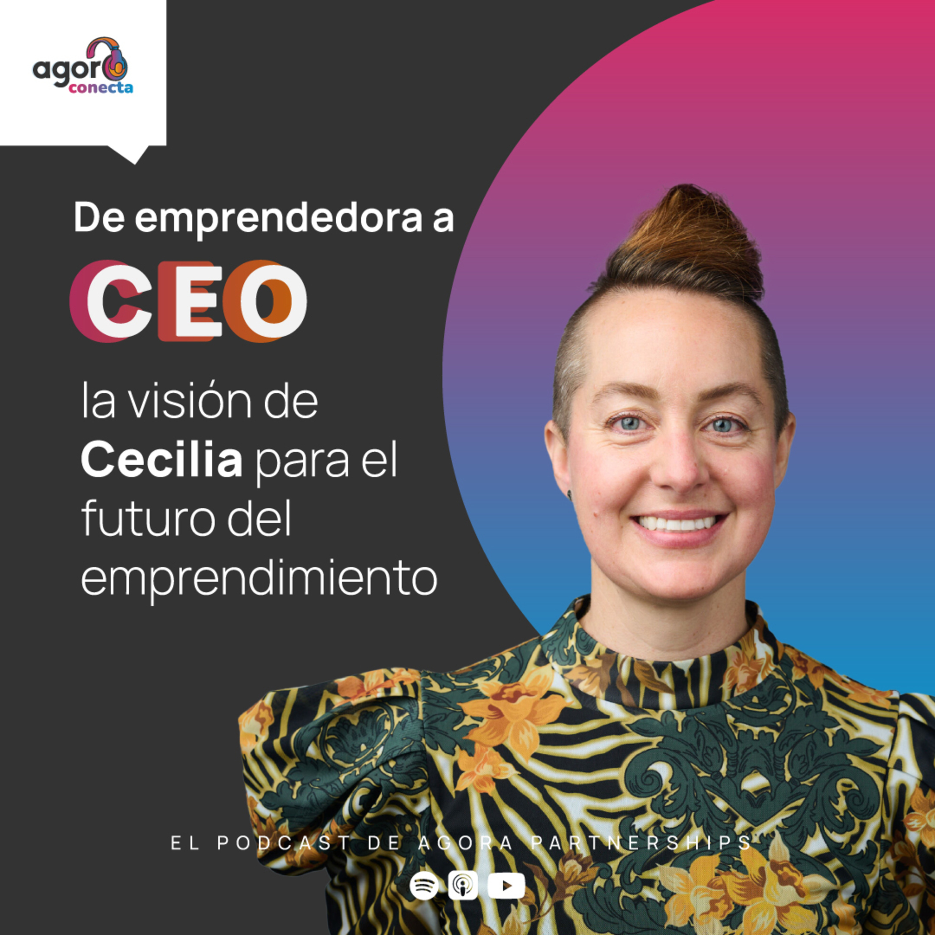 De emprendedora a CEO: la visión de Cecilia para el futuro del emprendimiento episode artwork