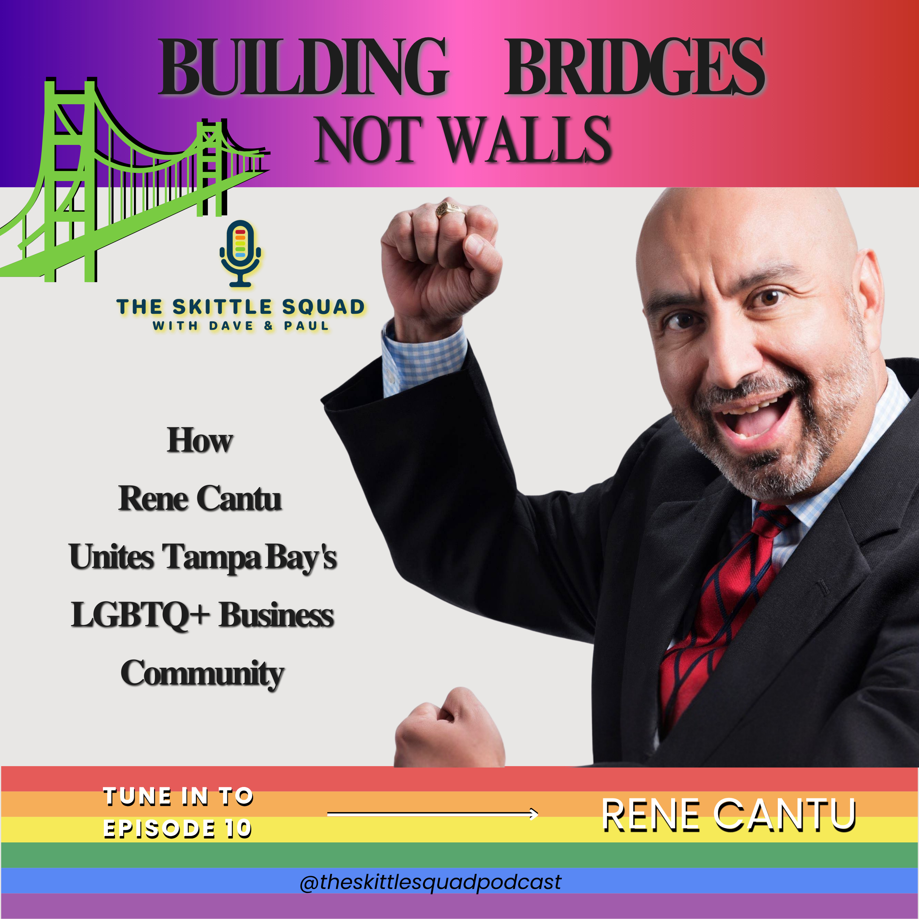 S1E10 - 𝐁𝐮𝐢𝐥𝐝𝐢𝐧𝐠 𝐁𝐫𝐢𝐝𝐠𝐞𝐬, 𝐍𝐨𝐭 𝐖𝐚𝐥𝐥𝐬: 𝐇𝐨𝐰 𝐑𝐞𝐧𝐞 𝐂𝐚𝐧𝐭𝐮 𝐔𝐧𝐢𝐭𝐞𝐬 𝐓𝐚𝐦𝐩𝐚 𝐁𝐚𝐲'𝐬 𝐋𝐆𝐁𝐓𝐐+ 𝐁𝐮𝐬𝐢𝐧𝐞𝐬𝐬 𝐂𝐨𝐦𝐦𝐮𝐧𝐢𝐭𝐲 episode artwork