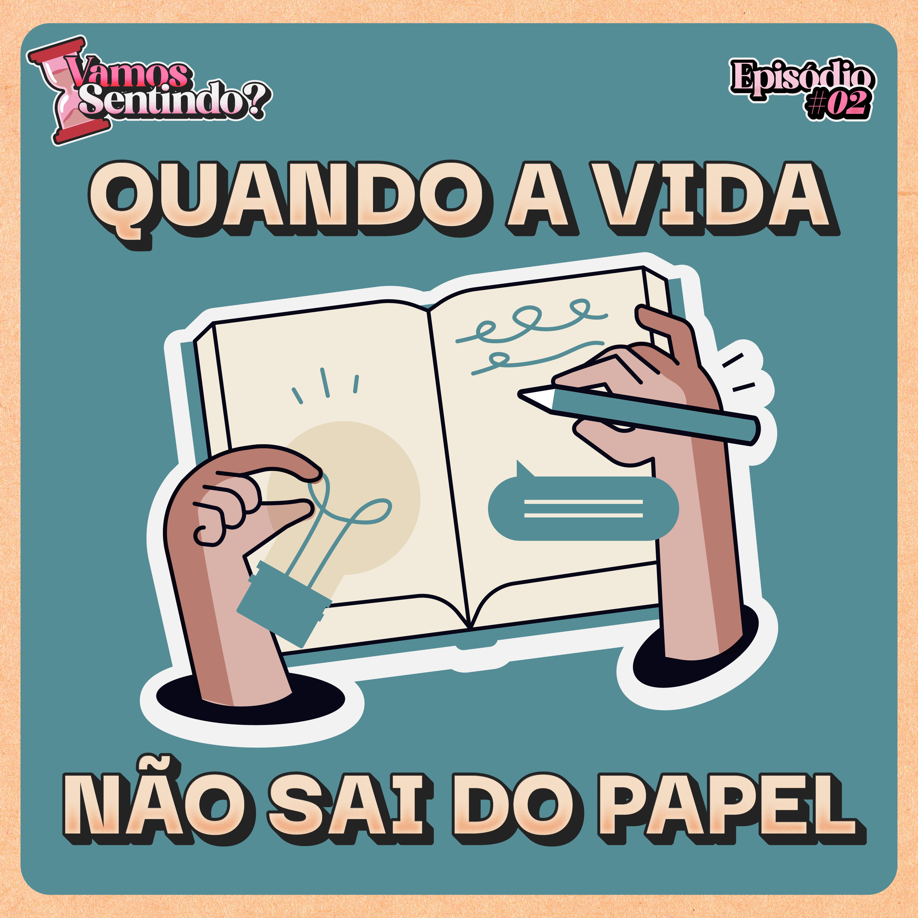 Quando a vida não sai do papel | #02