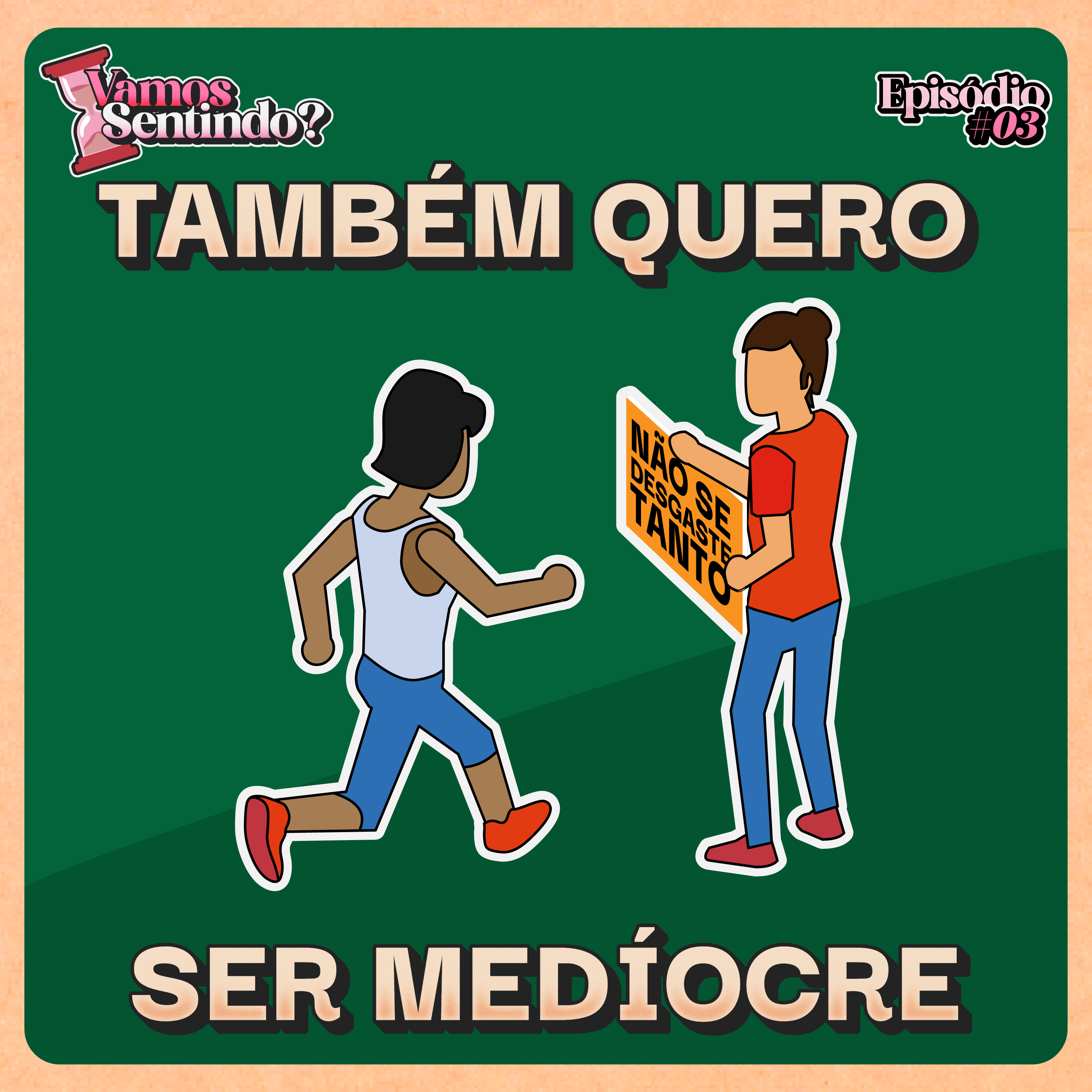 Também quero ser medíocre | #03