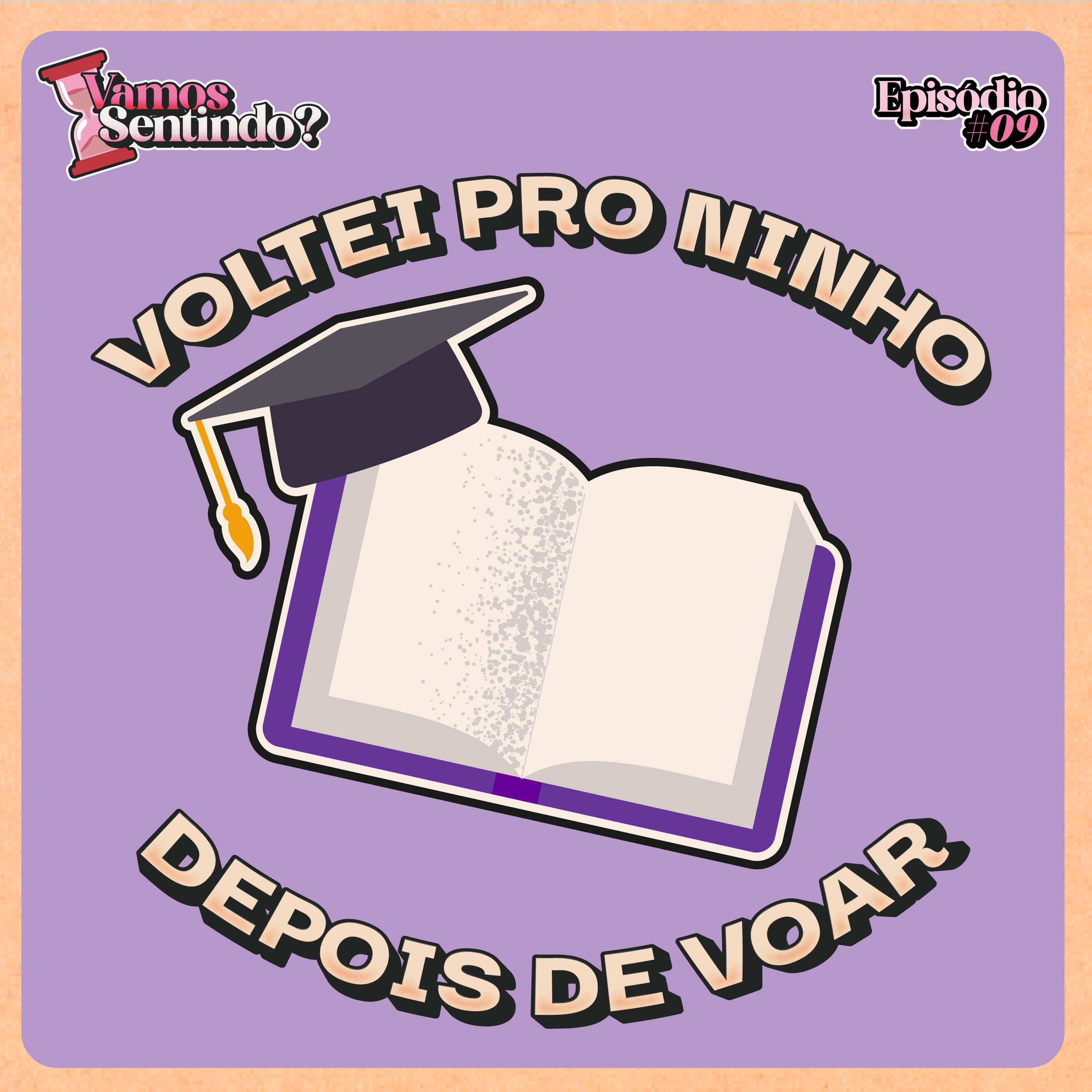 Voltei pro ninho depois de voar | #09