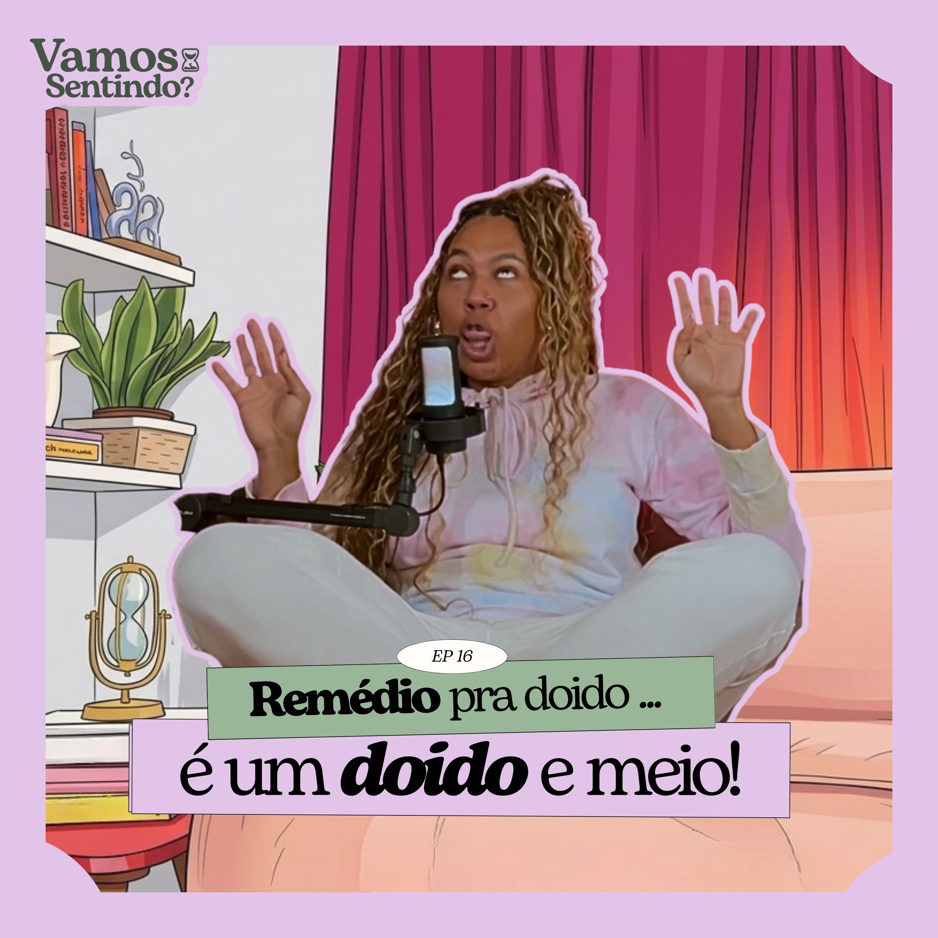 Remédio pra doido é um doido e meio