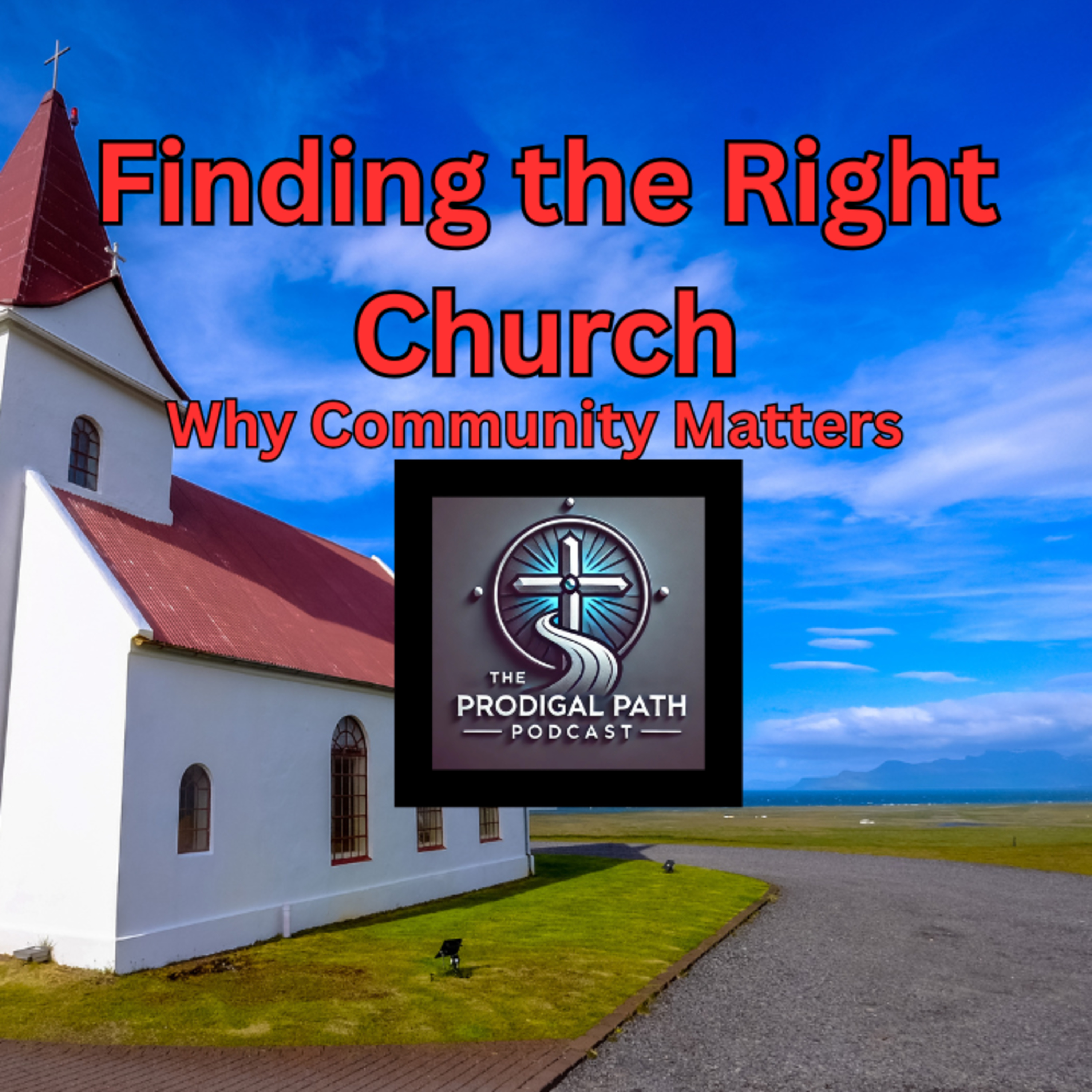 Ep. 3 - Finding the Right Church — Why Community Matters episode artwork