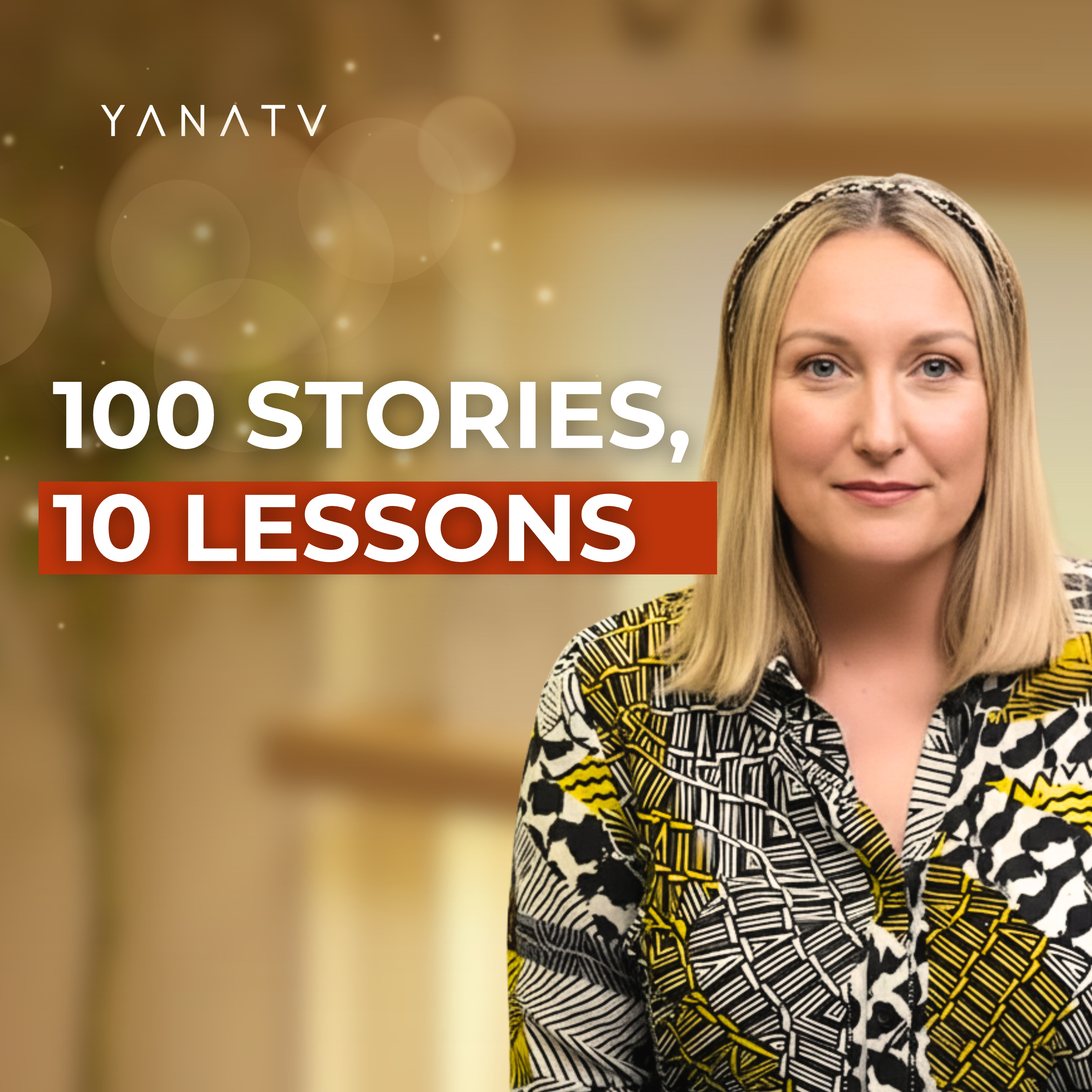 #105 10 Business & Life Lessons From 100 YanaTV Podcast Episodes | Yana Fry episode artwork