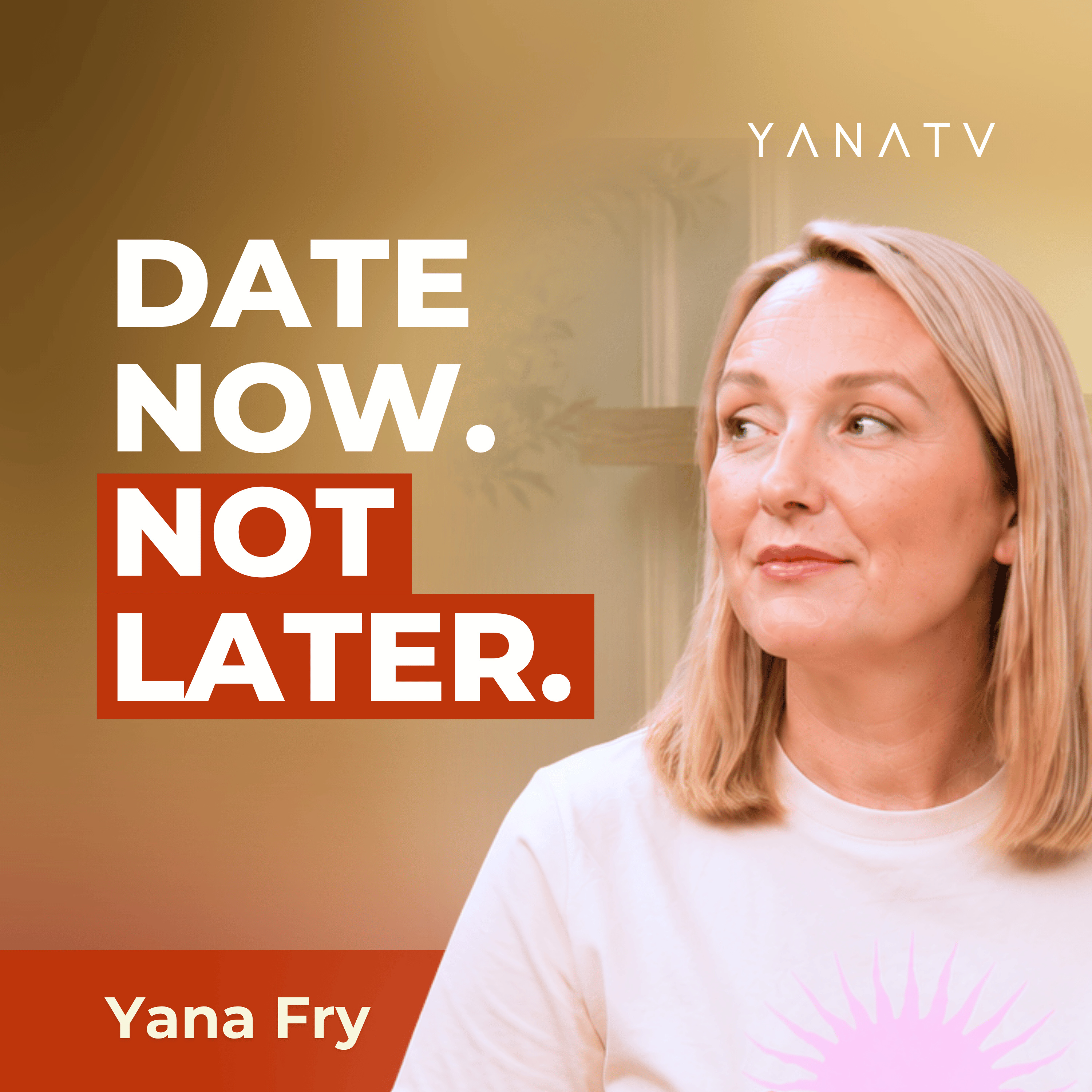 #128 Successful, Single & Still Waiting? The Dating Truth No One Tells You | Yana Fry