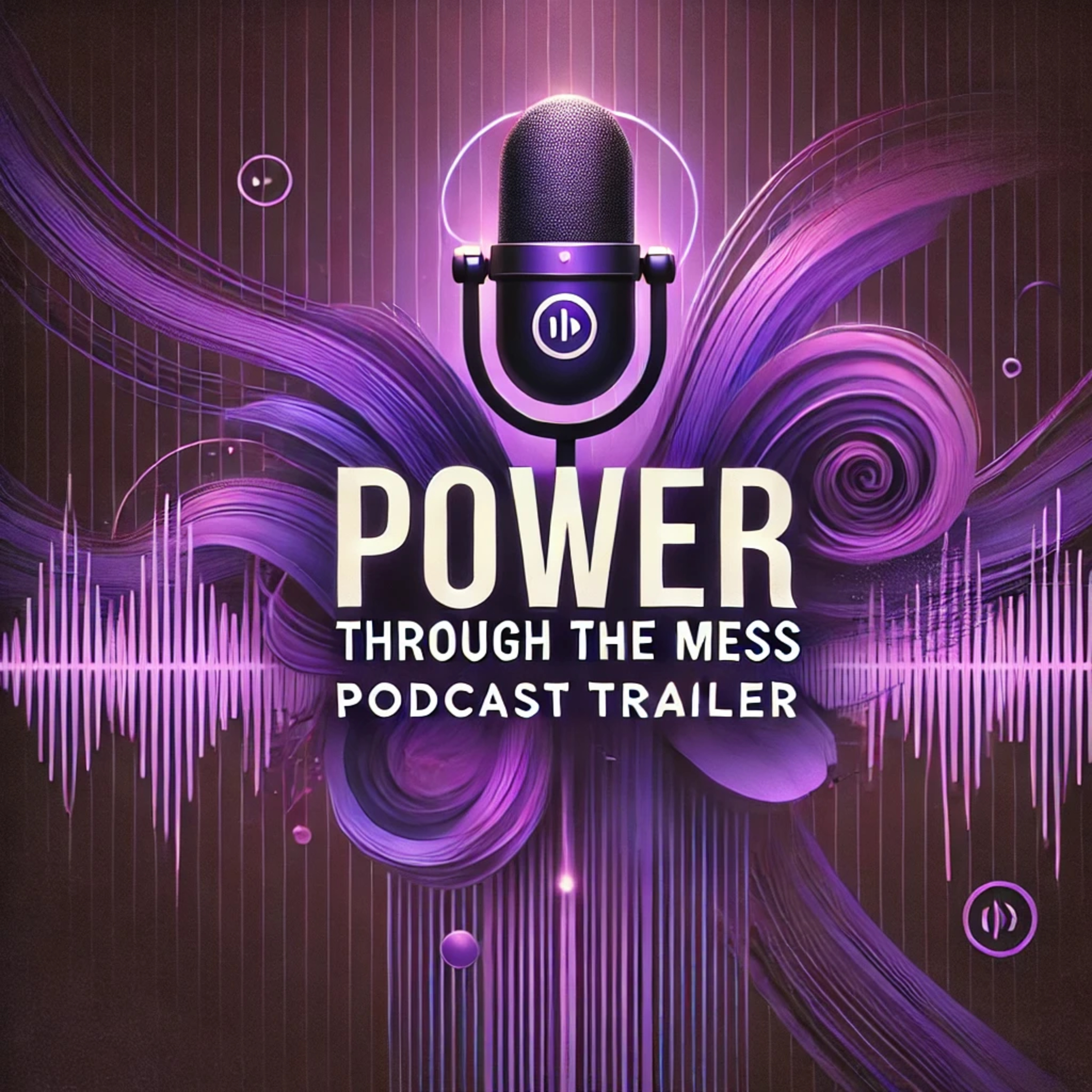 Power Through the Mess: The Podcast That's About to Shift Everything episode artwork