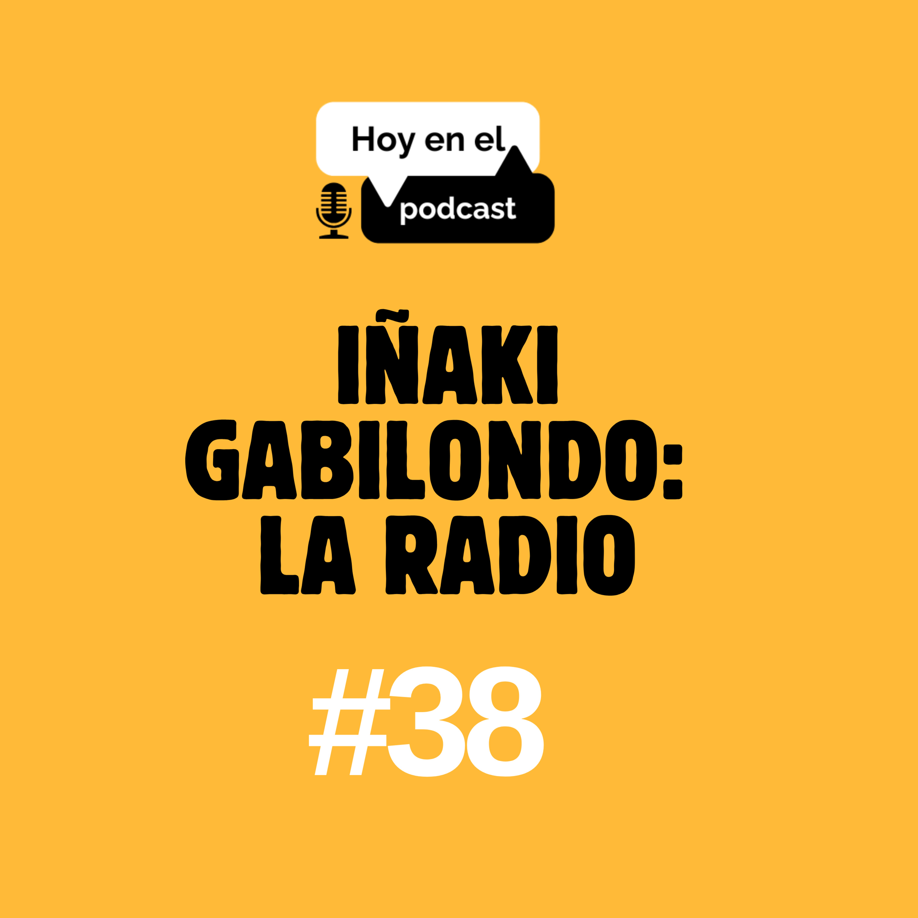 Hoy en el Podcast #38 | Iñaki Gabilondo: La radio episode artwork