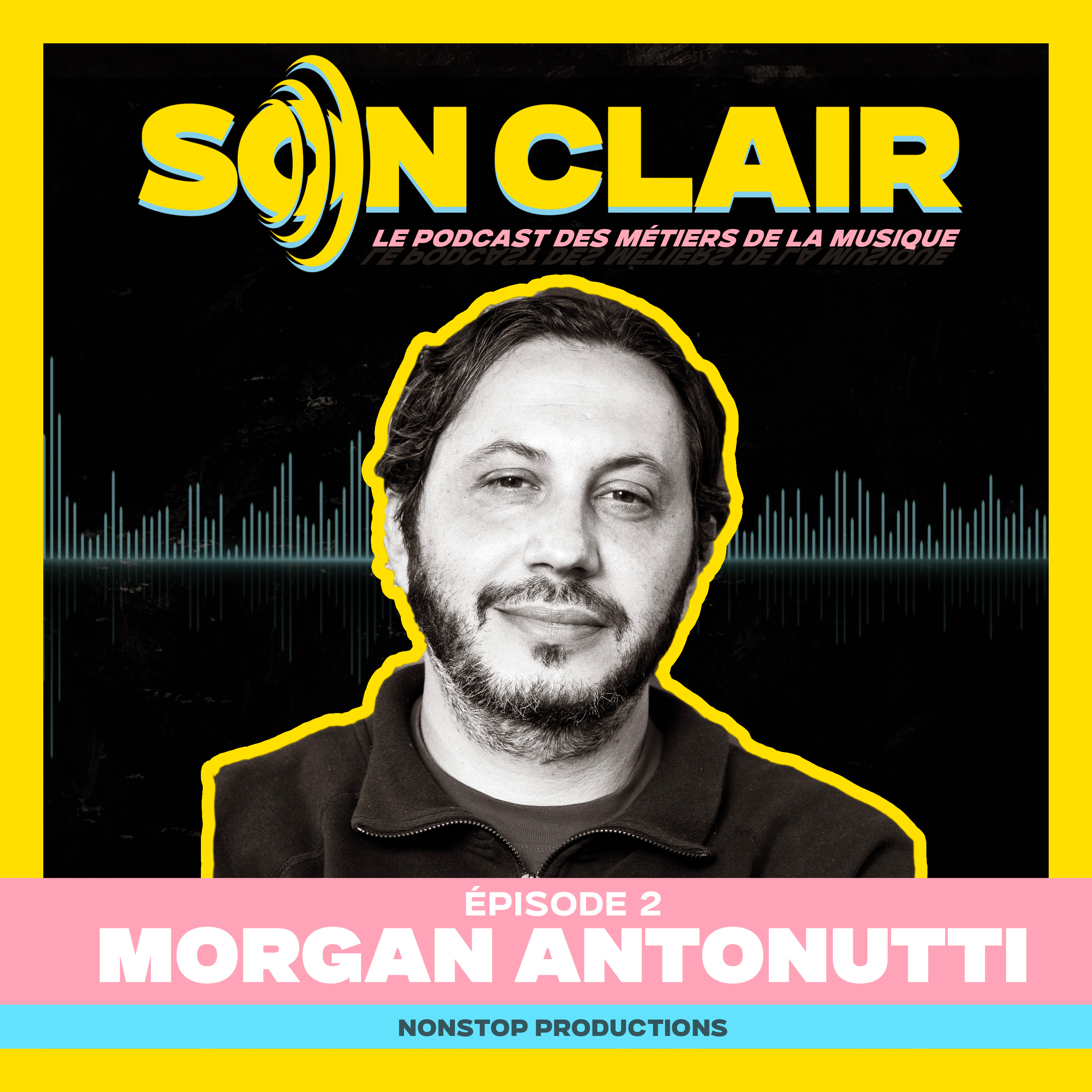 Son Clair > S01/ÉP02 - Morgan Antonutti, Nonstop Productions episode artwork