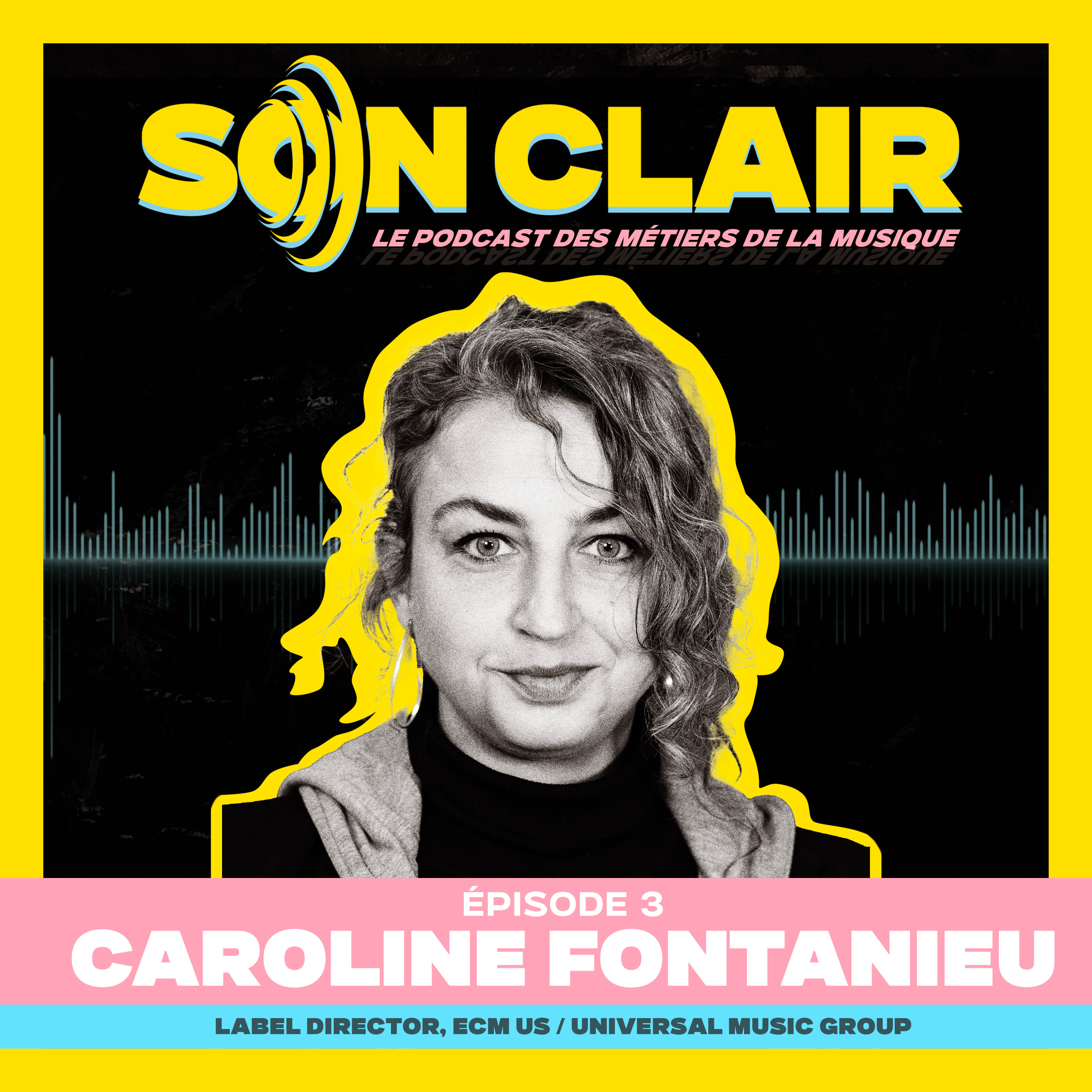 Son Clair > S01/ÉP03 - Caroline Fontanieu, ECM US / Universal Music Group episode artwork