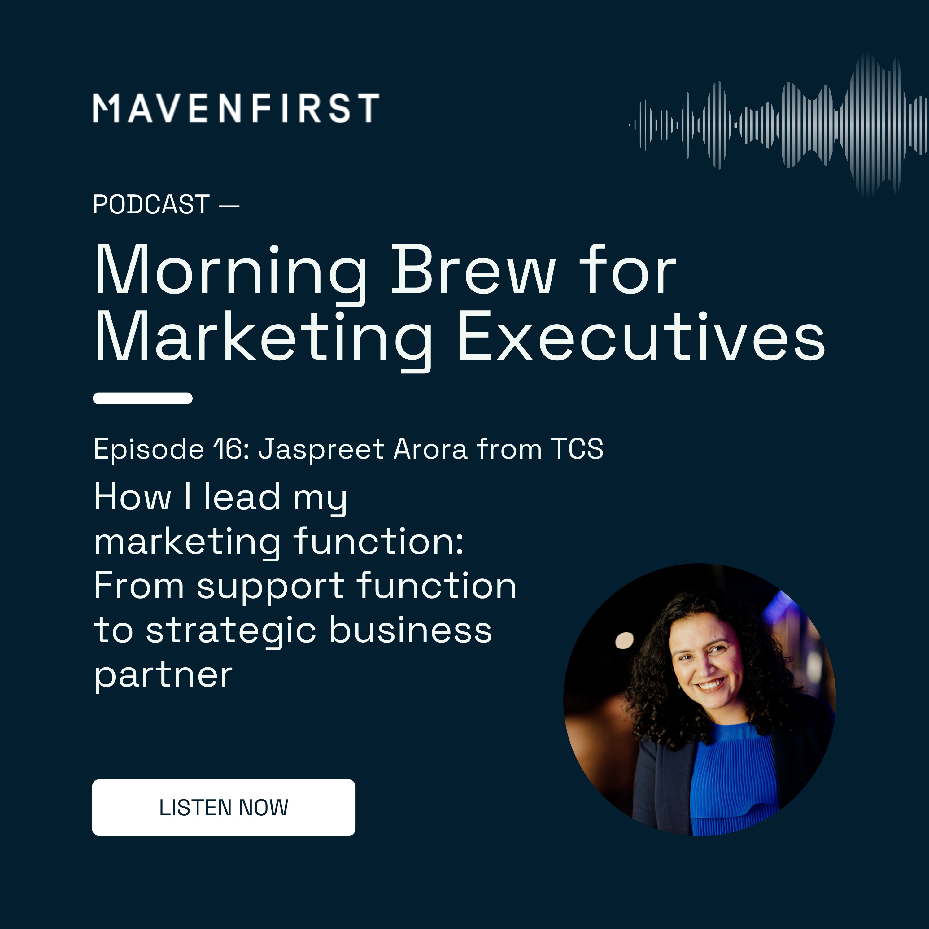 16 Jaspreet Arora from TCS | How I lead my marketing function: From support function to strategic business partner