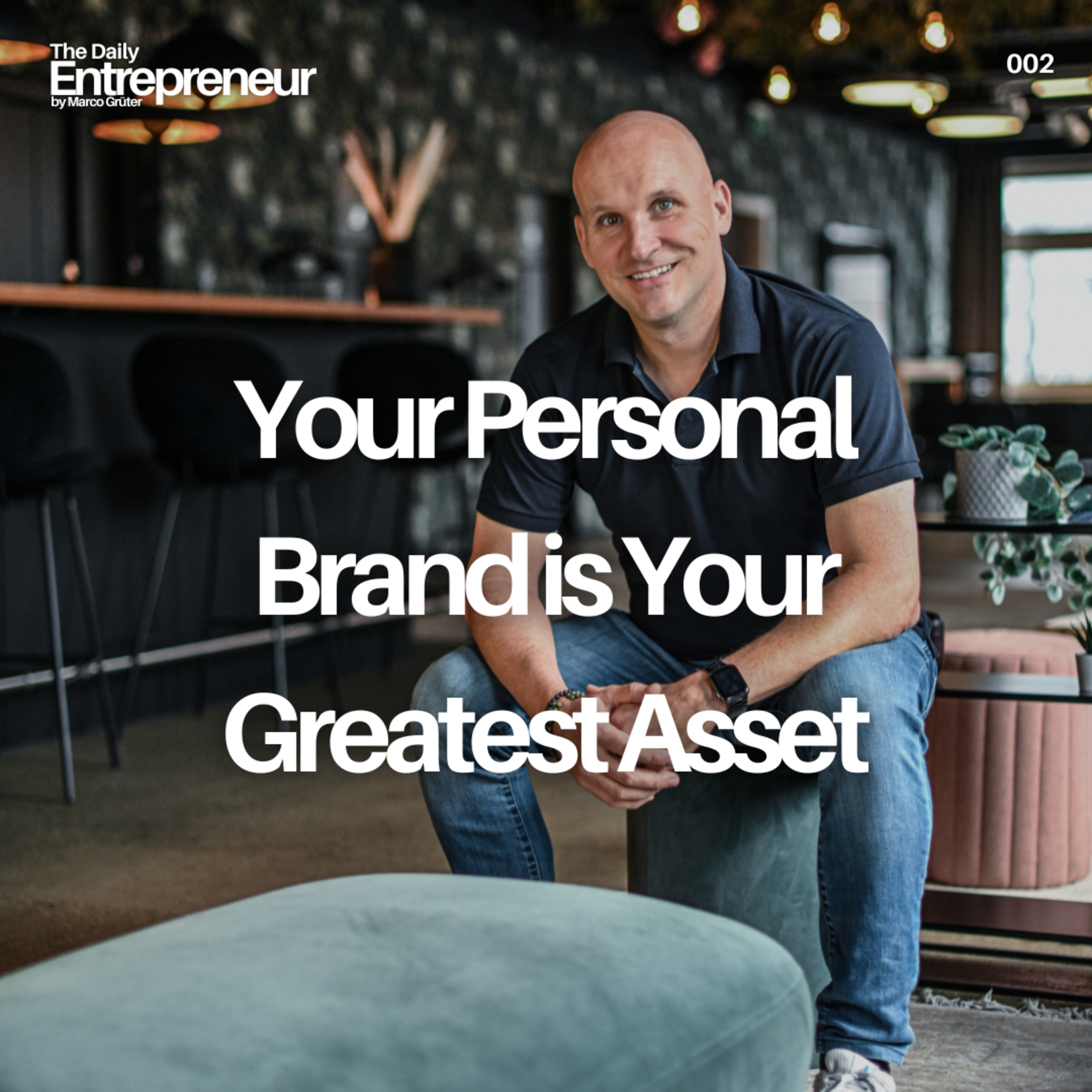 02 - Your Personal Brand is Your Greatest Asset episode artwork
