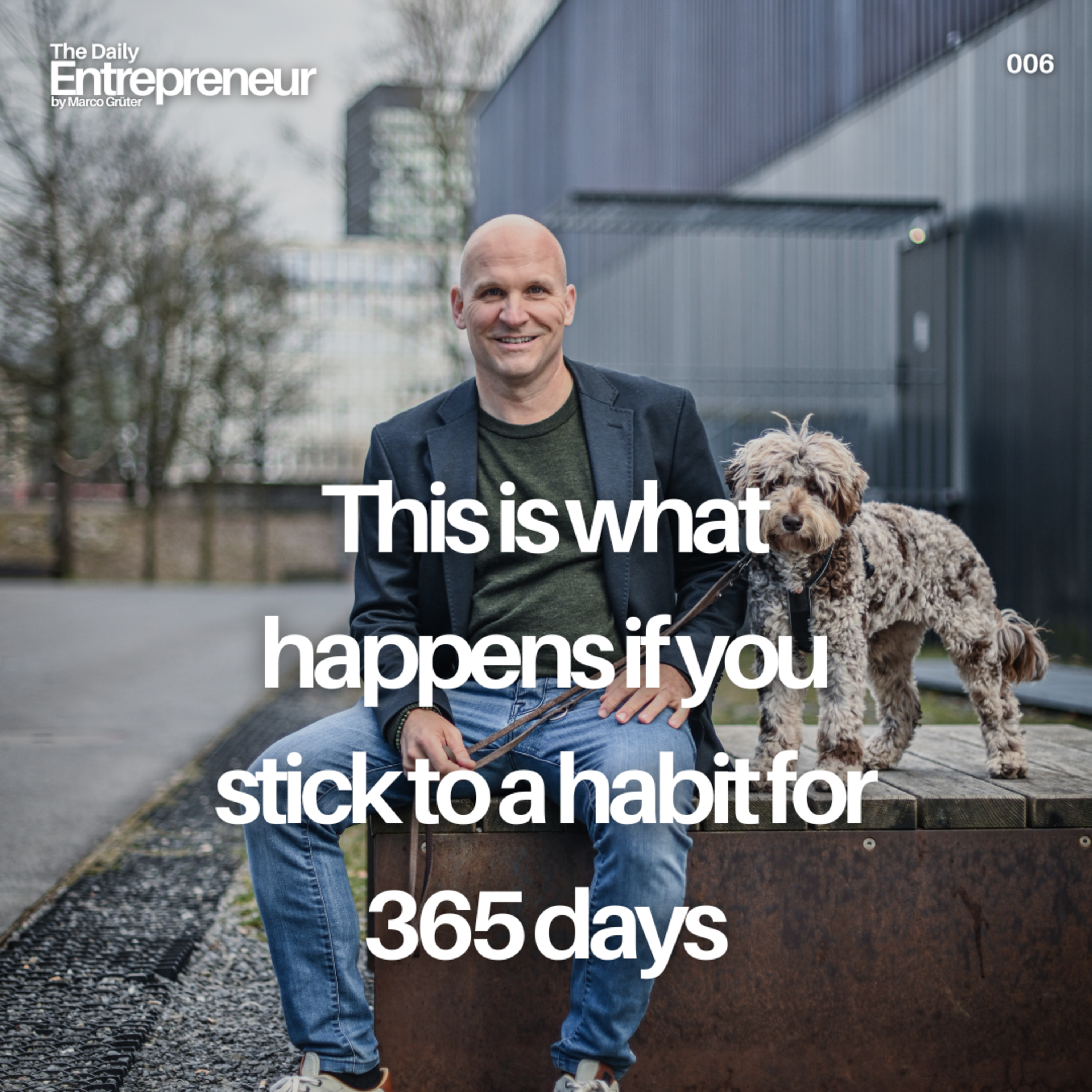 06 -  This is What Happens If You Stick to a Habit for 365 Days episode artwork